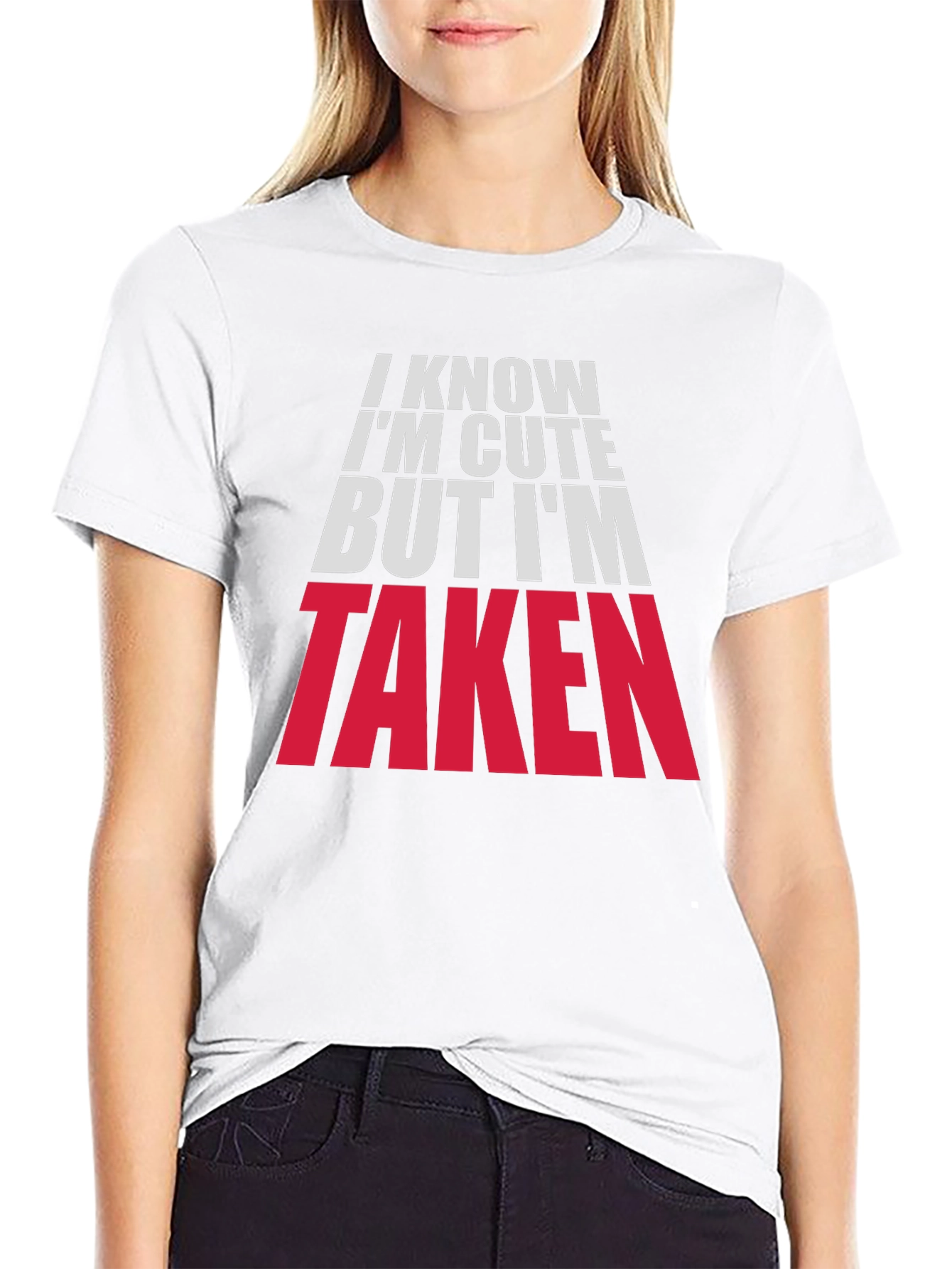 Im Cute But Taken Graphic Tee