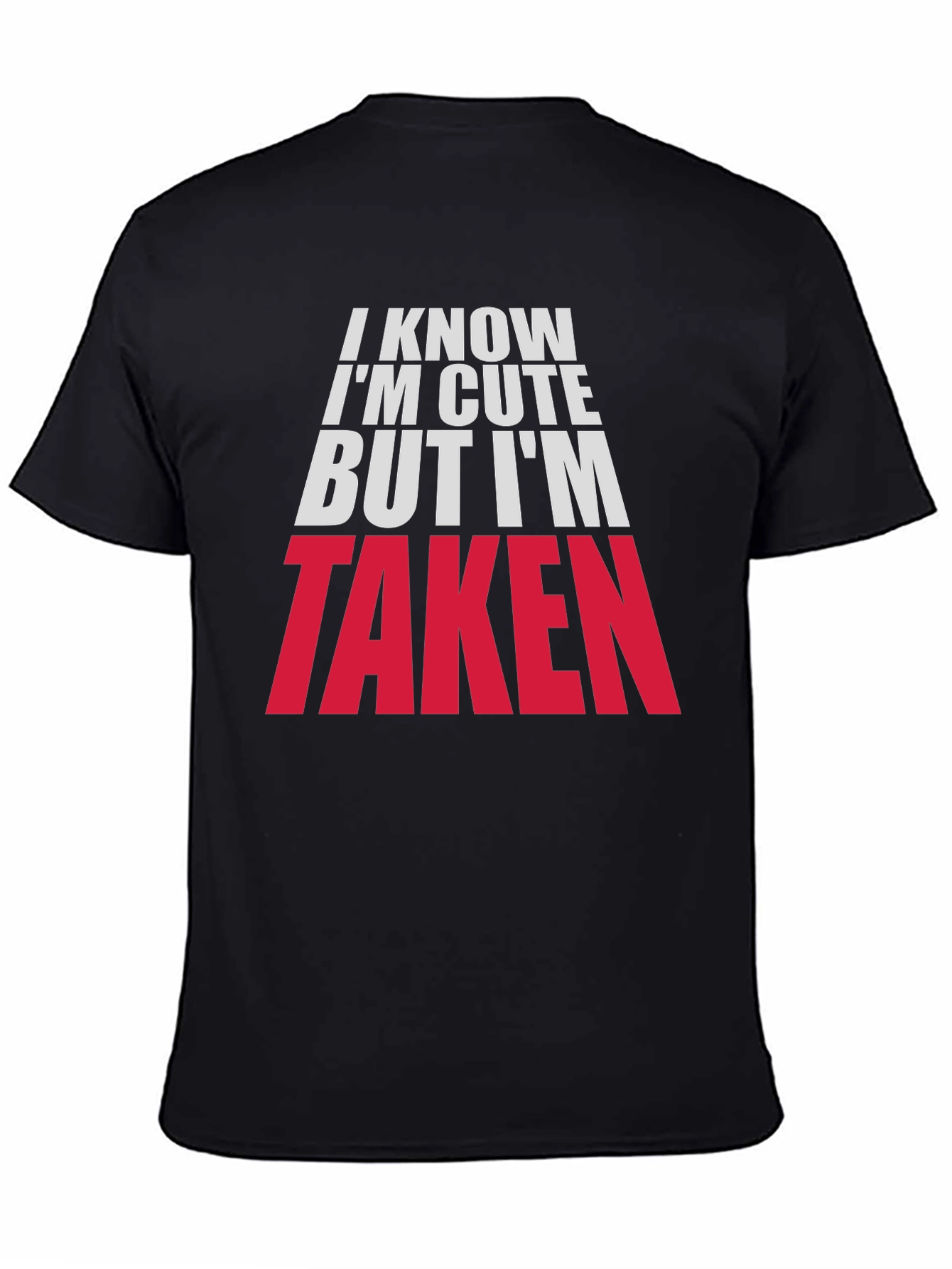 Im Cute But Taken Graphic Tee