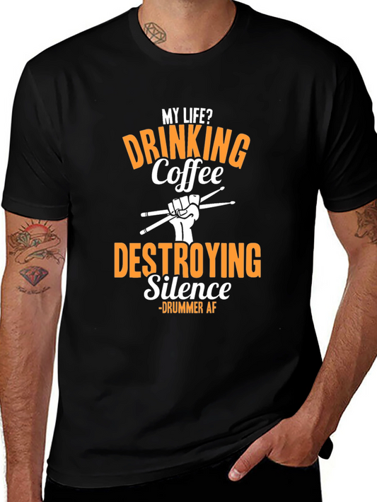 Drummer AF T-Shirt - Drinking Coffee Destroying Silence