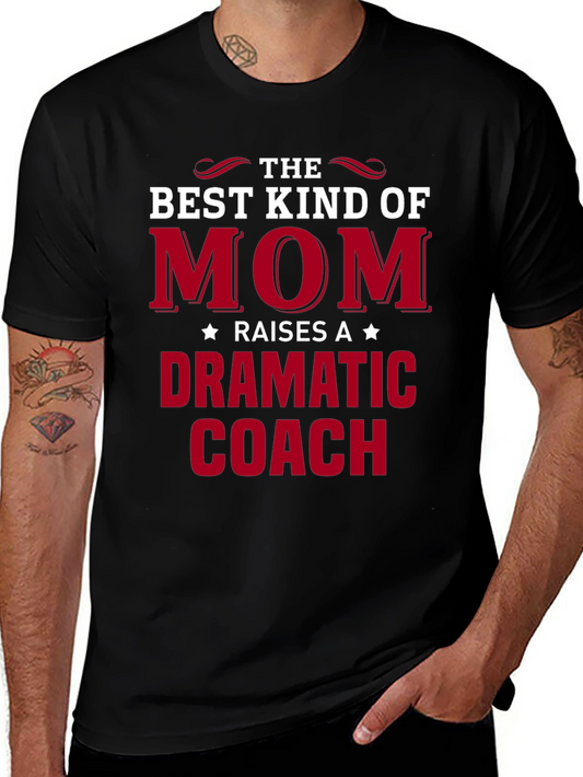 Dramatic Coach Mom T-Shirt - Best Kind of Mom Tee