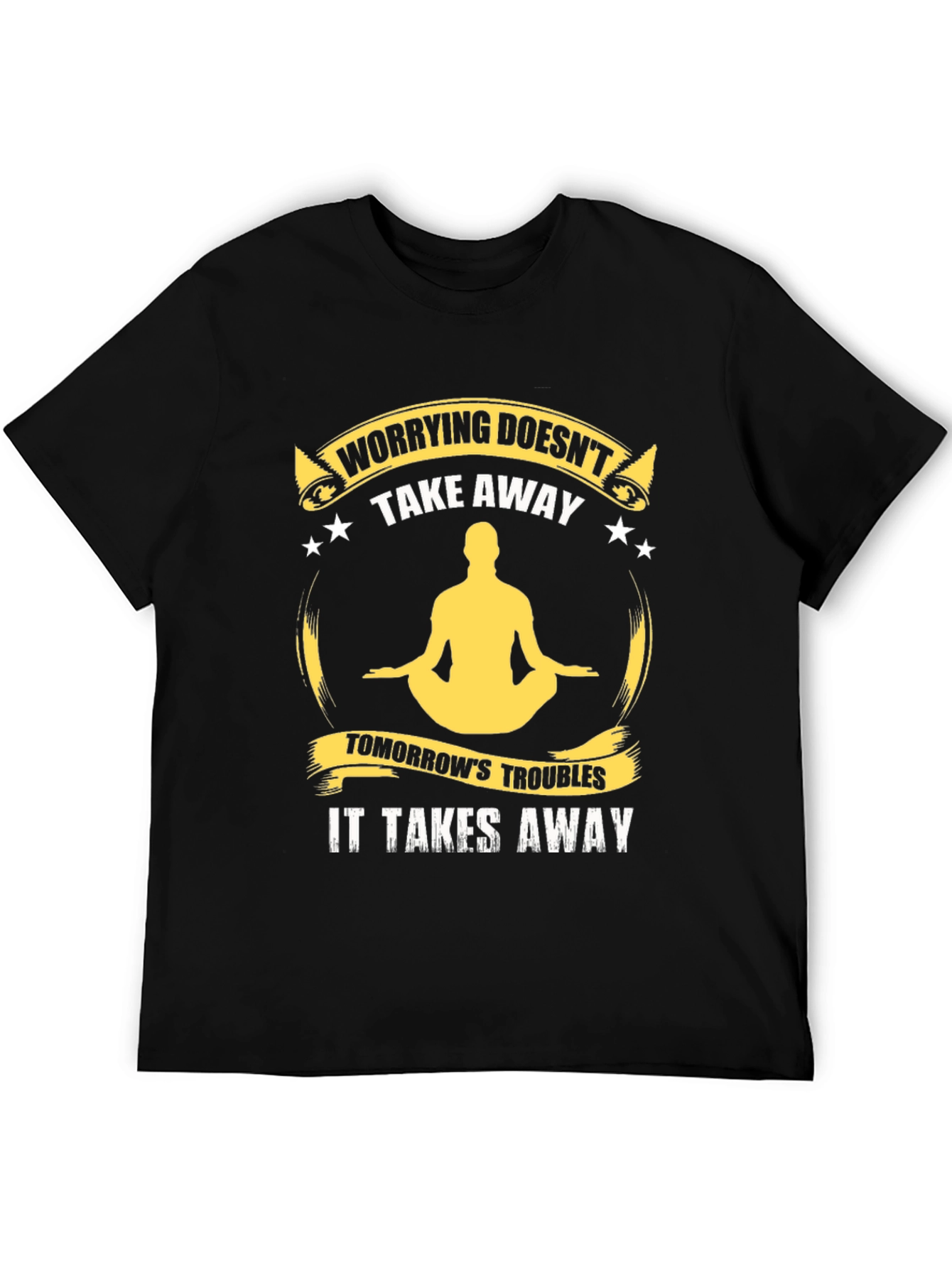 Worrying Doesnt Take Away T-Shirt