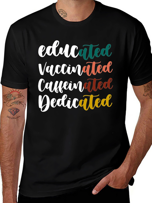 Educated Vaccinated Caffeinated Dedicated Tee