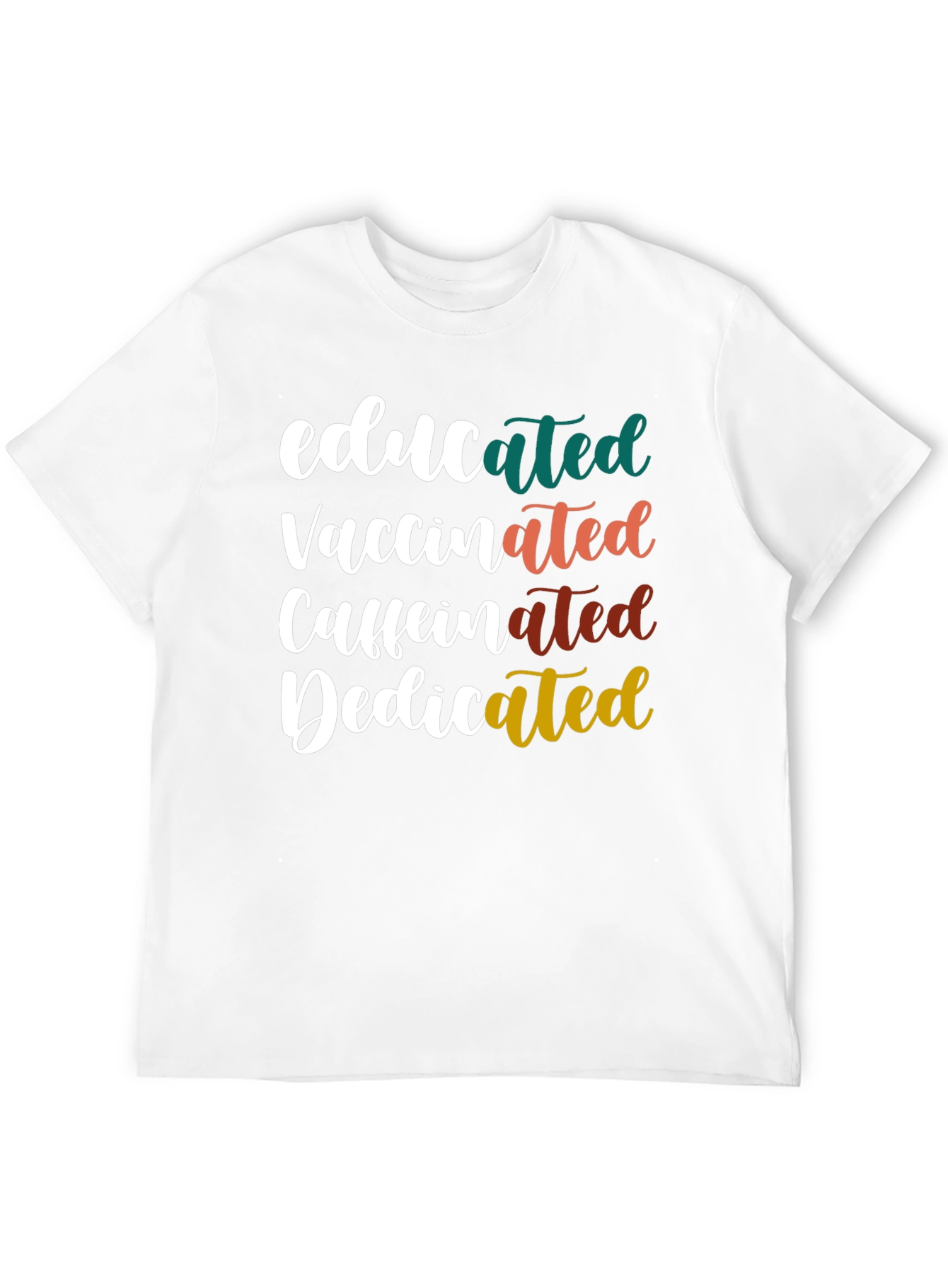 Educated Vaccinated Caffeinated Dedicated Tee