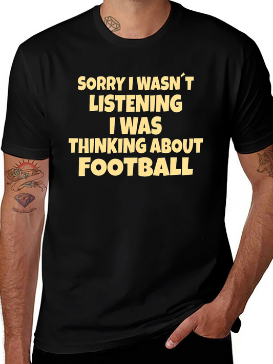 Football Fan T-Shirt - Sorry I Wasnt Listening