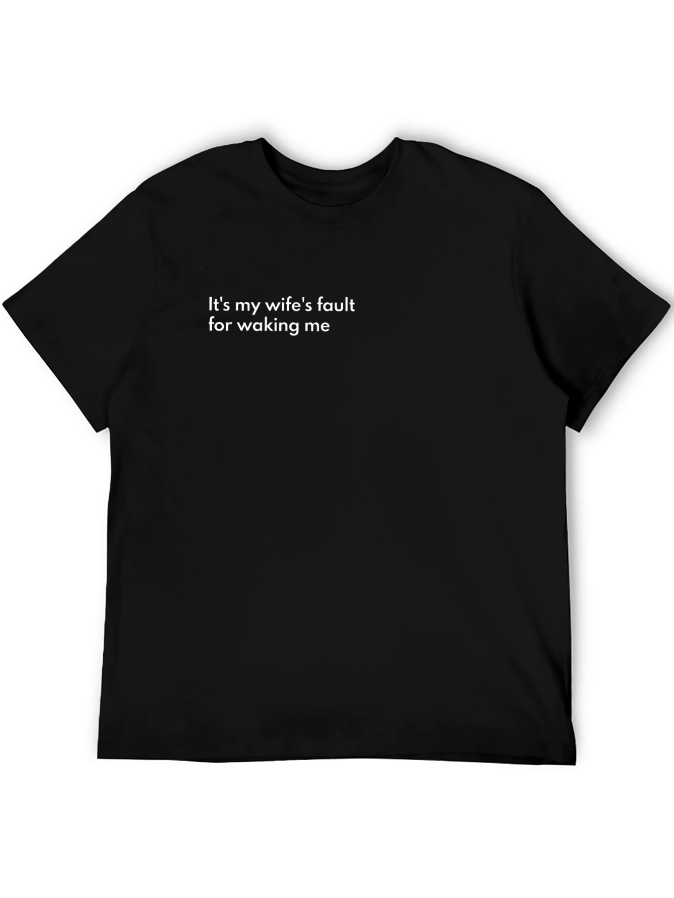 Humorous Its My Wifes Fault Black T-Shirt