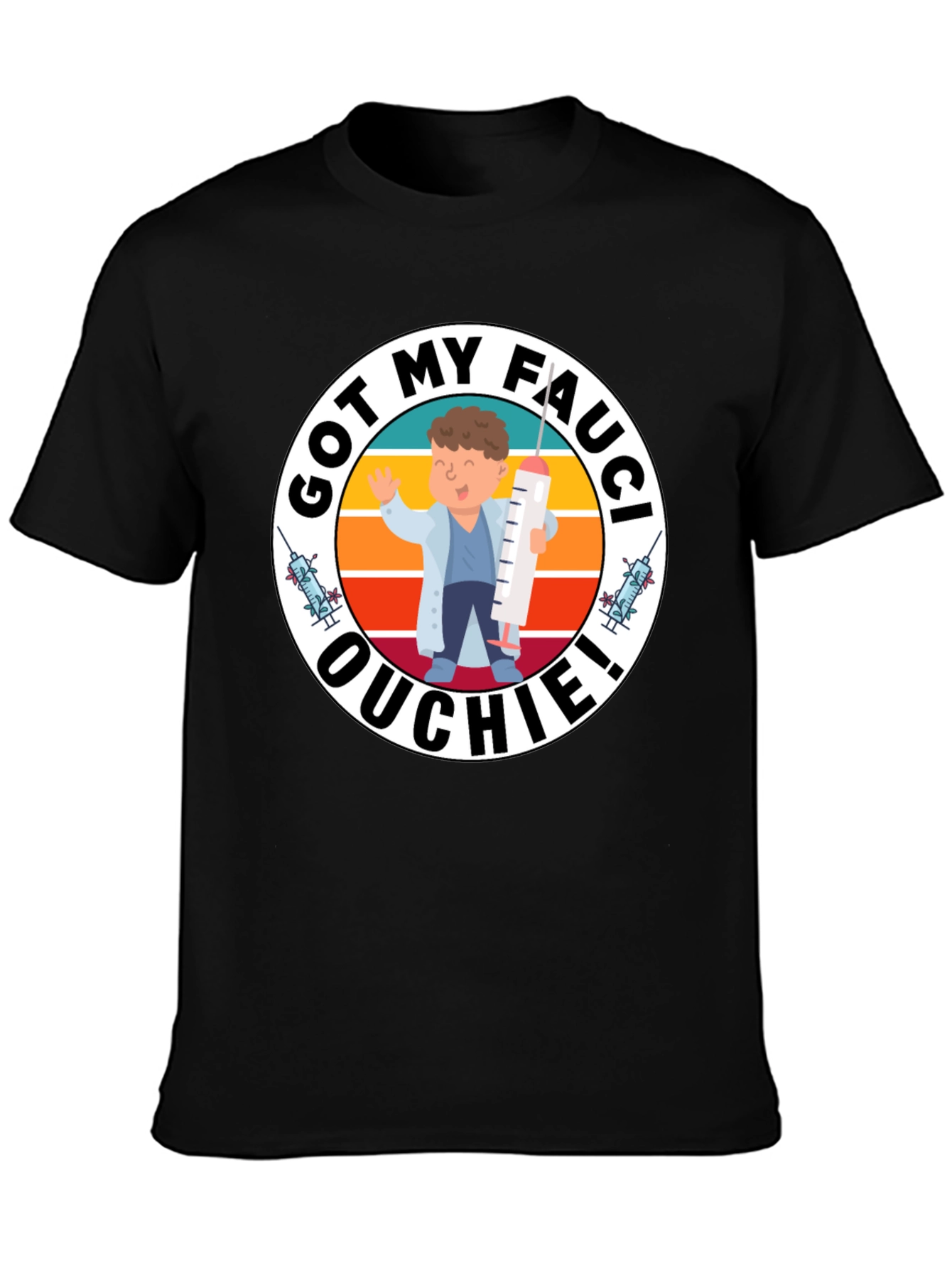 Got My Fauci Ouchie T-Shirt