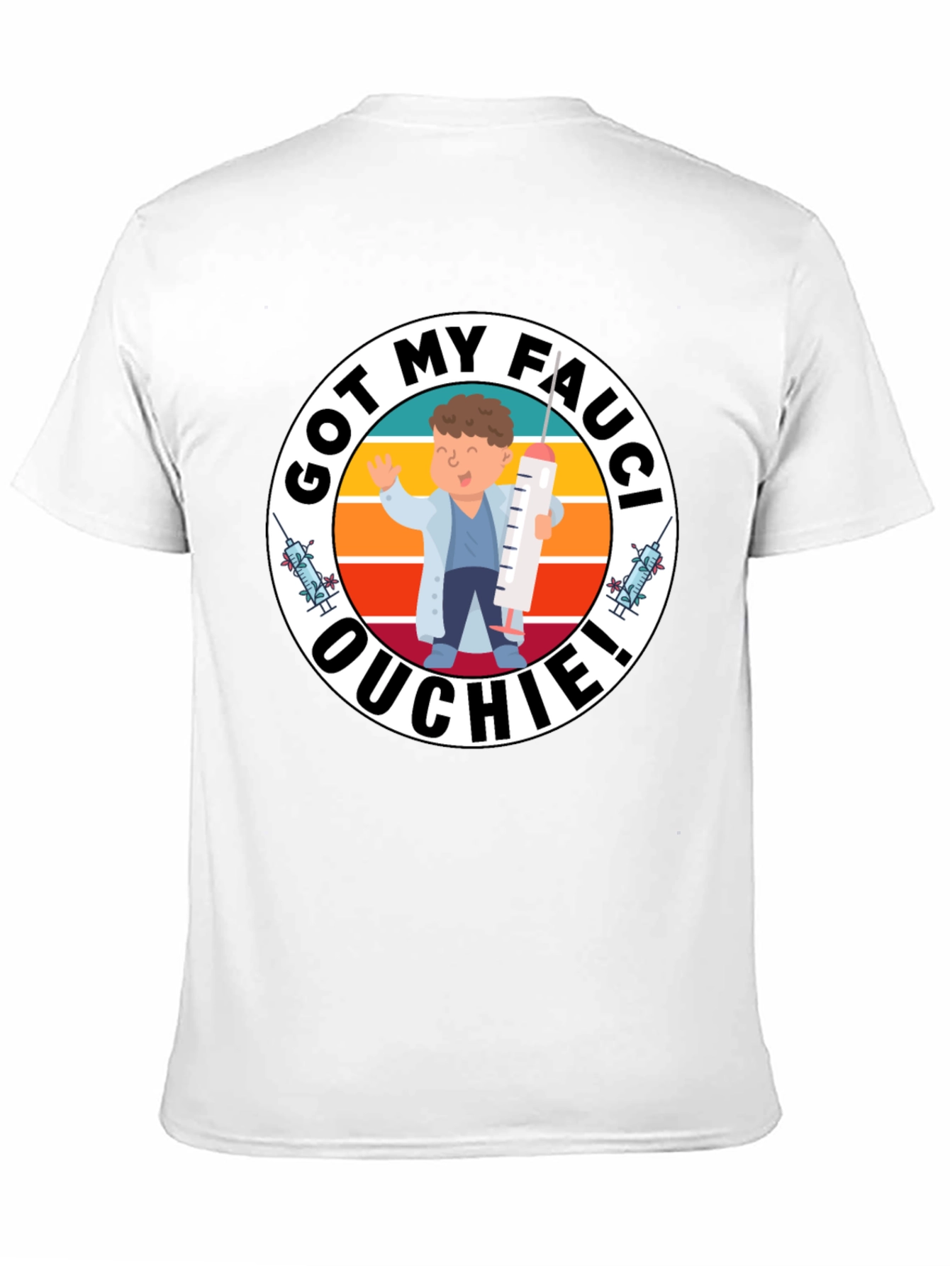 Got My Fauci Ouchie T-Shirt