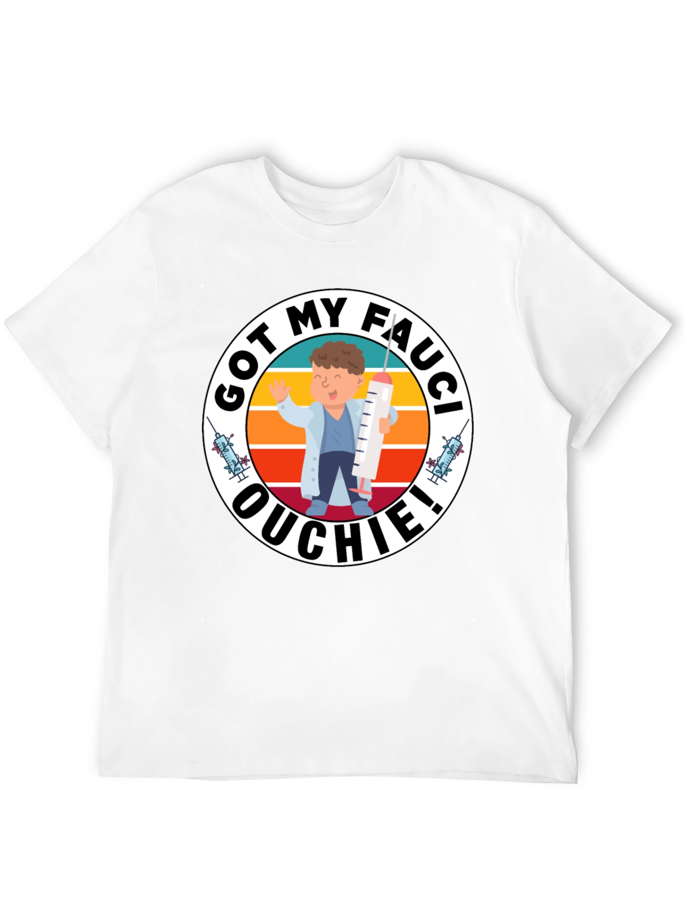 Got My Fauci Ouchie T-Shirt