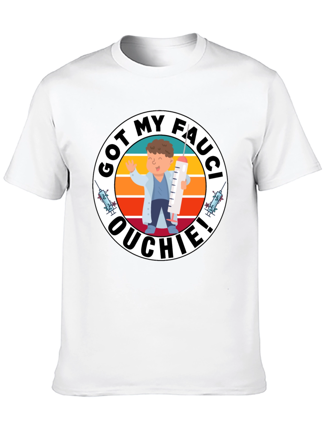 Got My Fauci Ouchie T-Shirt