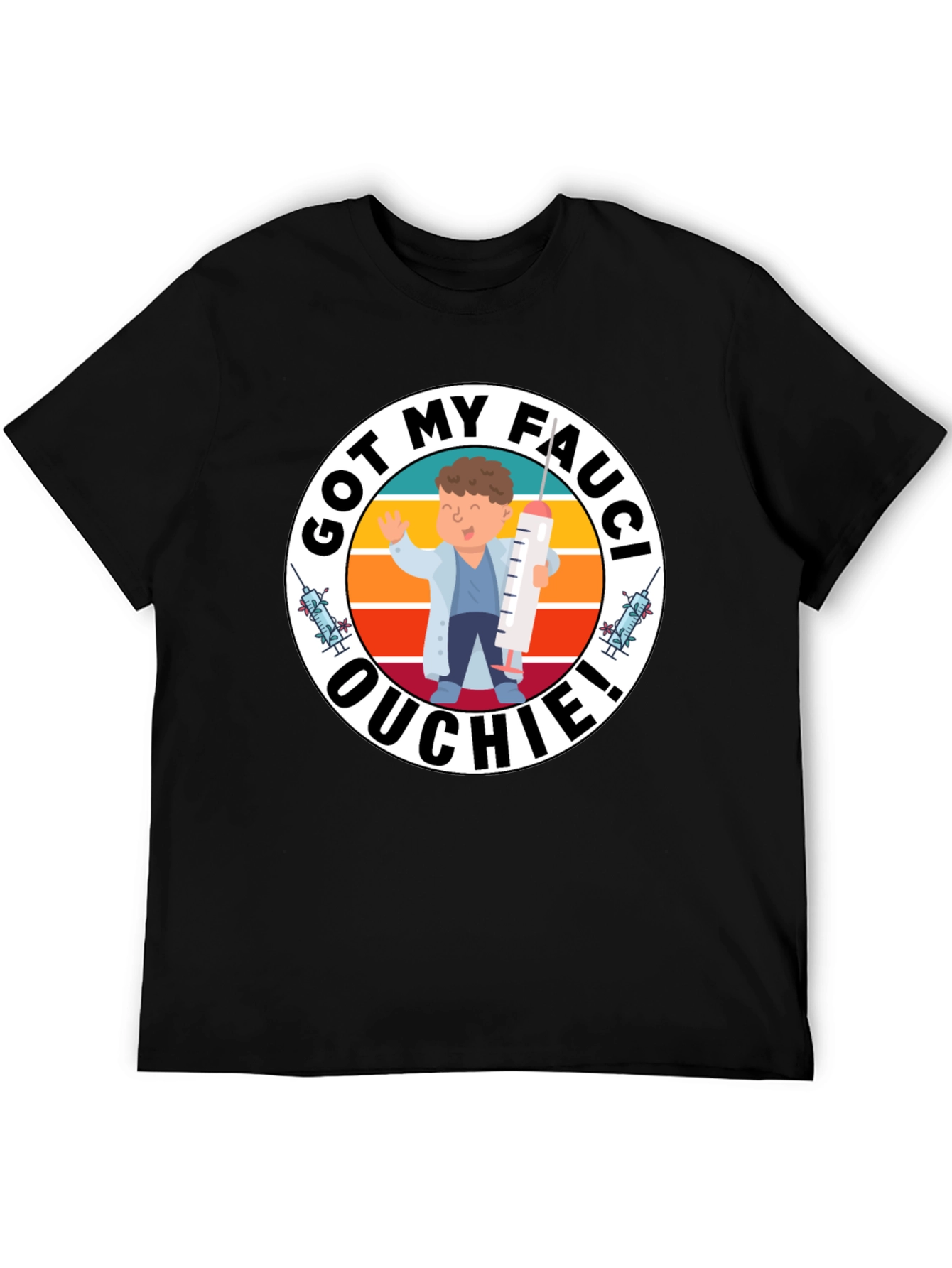 Got My Fauci Ouchie T-Shirt
