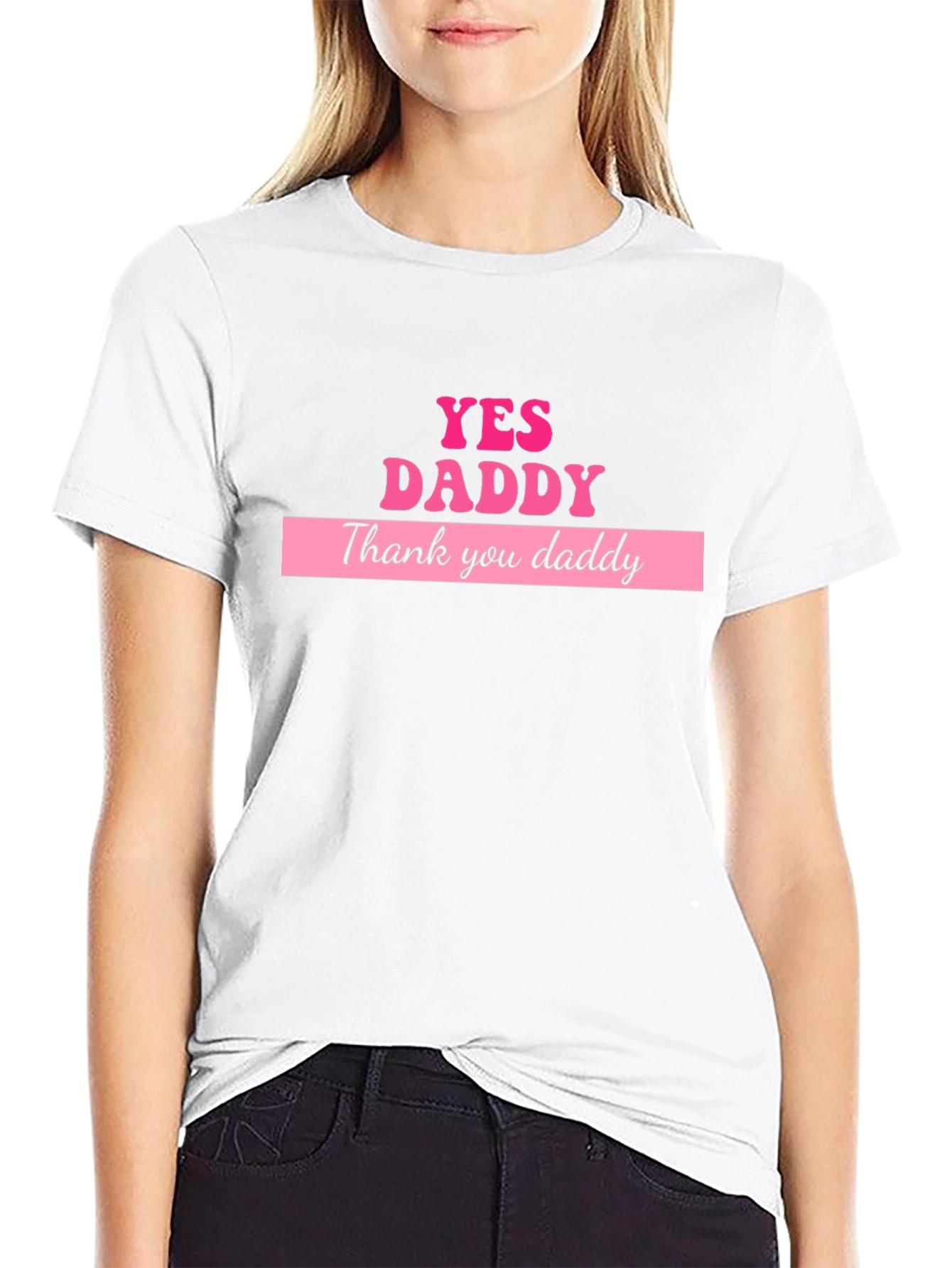 Yes Daddy T-Shirt - Bold Graphic Tee