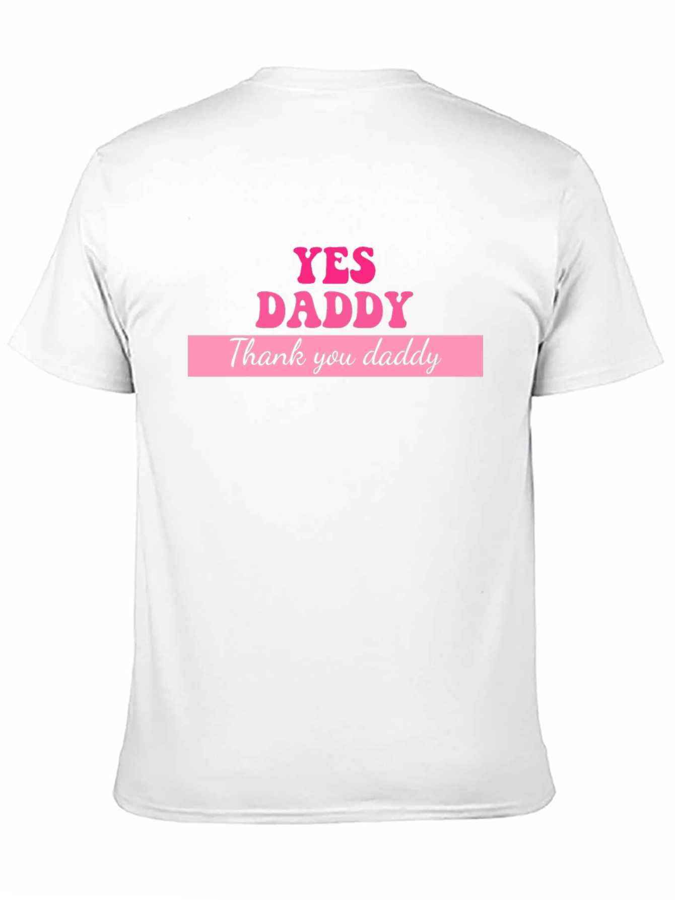 Yes Daddy T-Shirt - Bold Graphic Tee