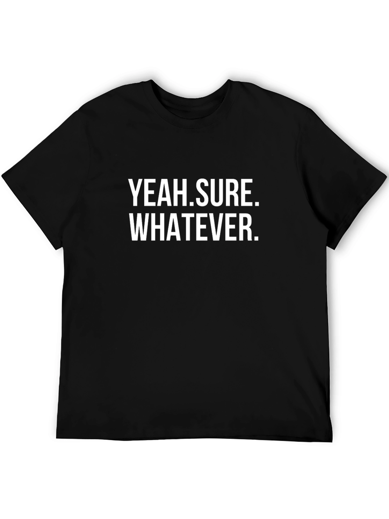 Yeah Sure Whatever Sarcastic T-Shirt