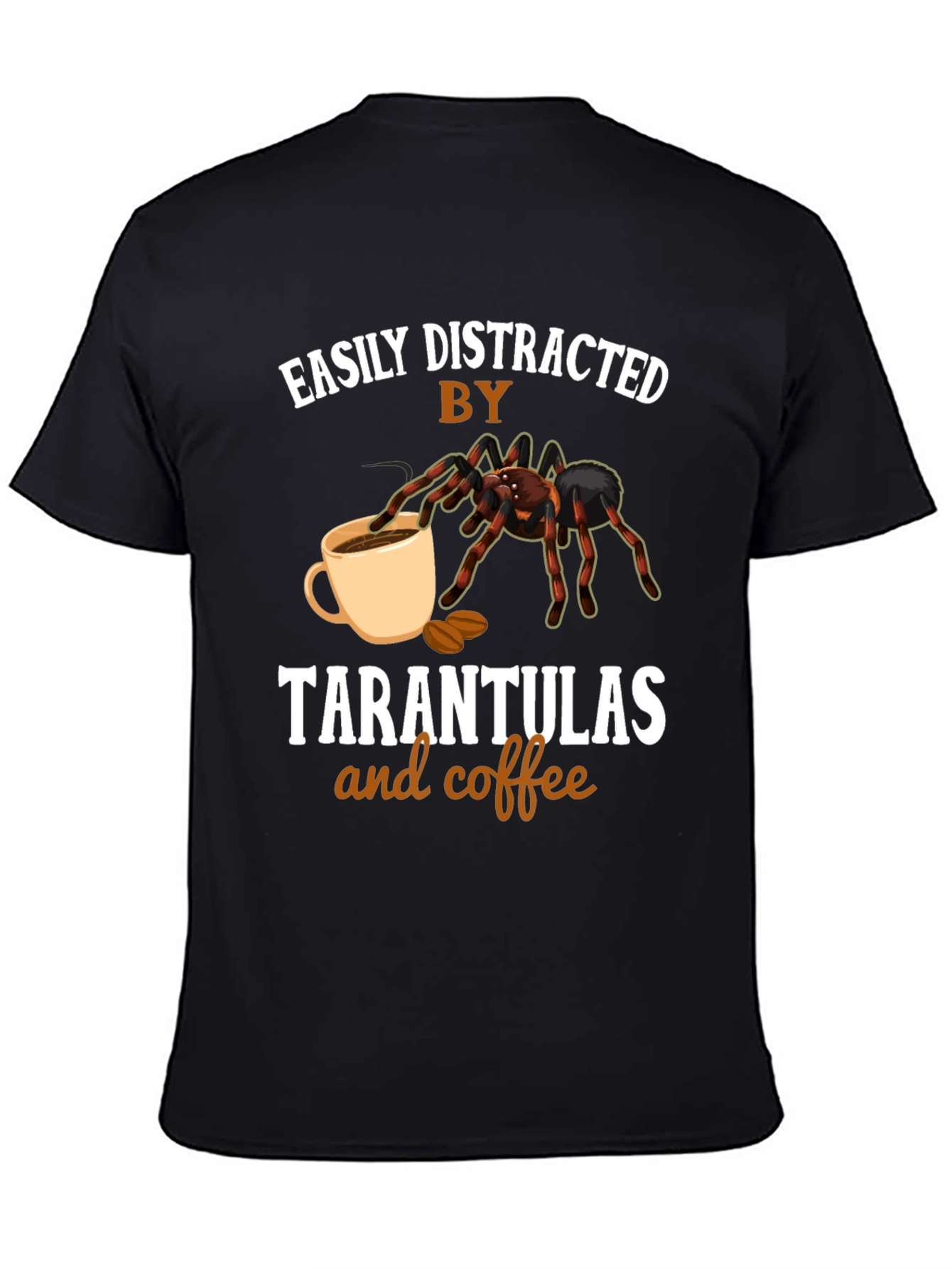 Easily Distracted By Tarantulas and Coffee T-Shirt