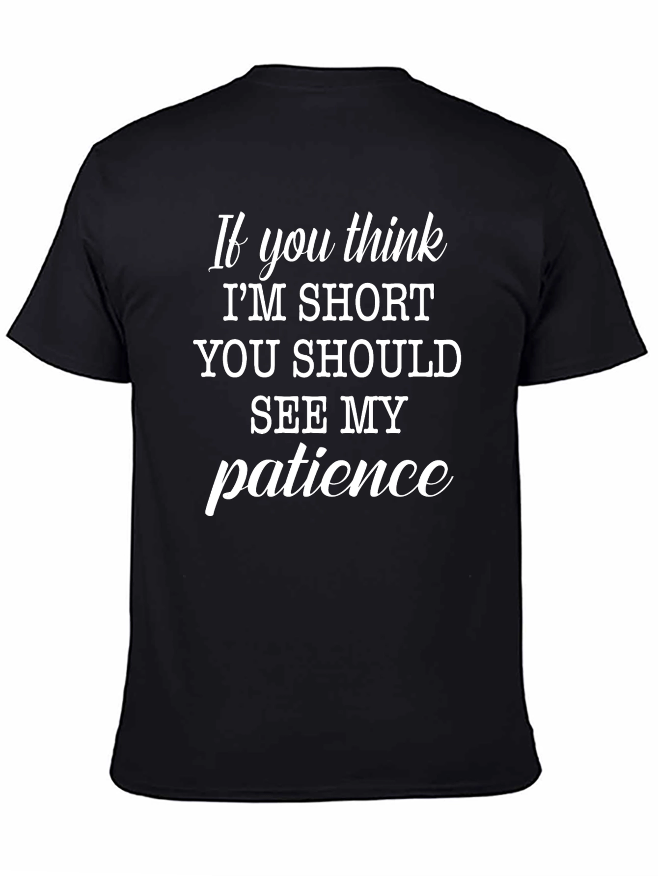 Funny Short Patience T-Shirt