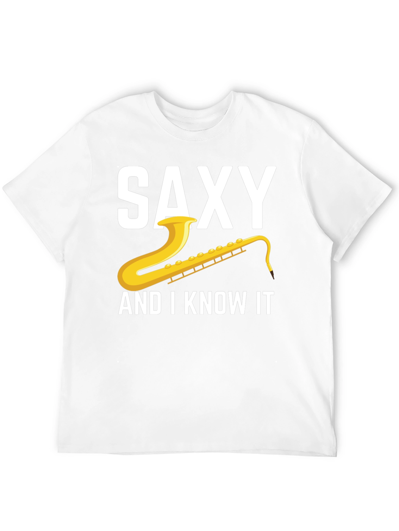 Saxy And I Know It T-Shirt