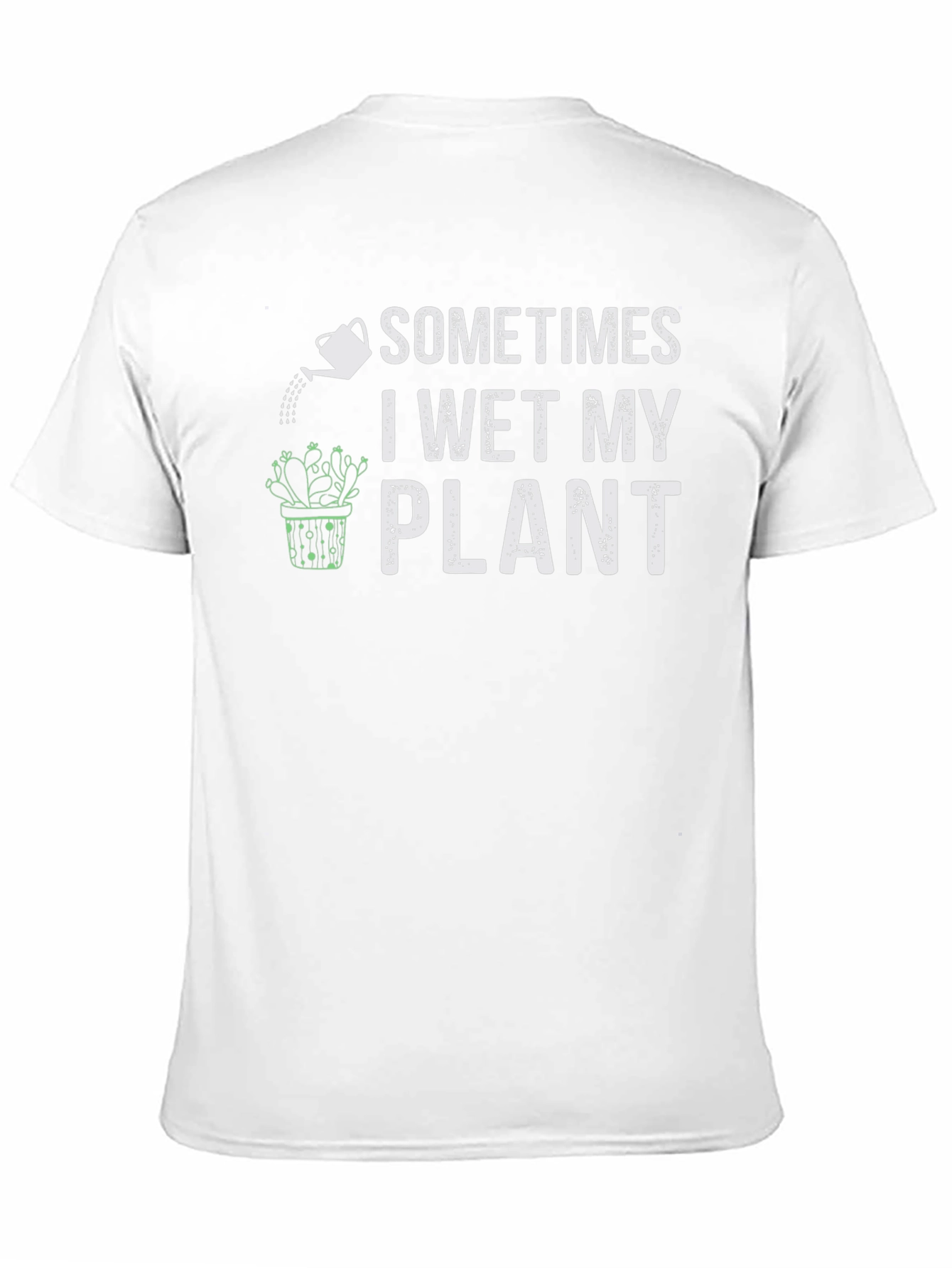 Funny Plant Lover T-Shirt - I Wet My Plant