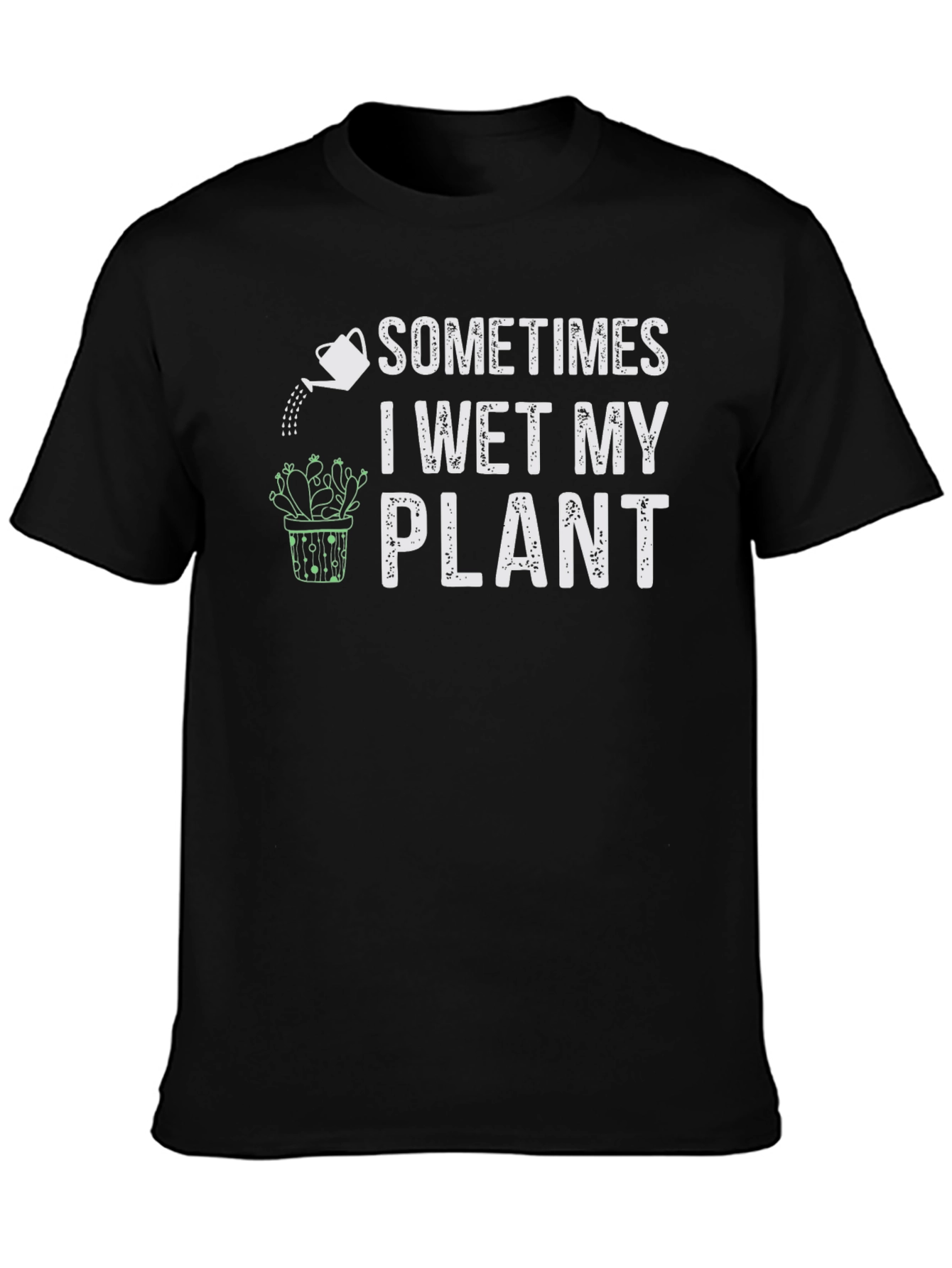 Funny Plant Lover T-Shirt - I Wet My Plant