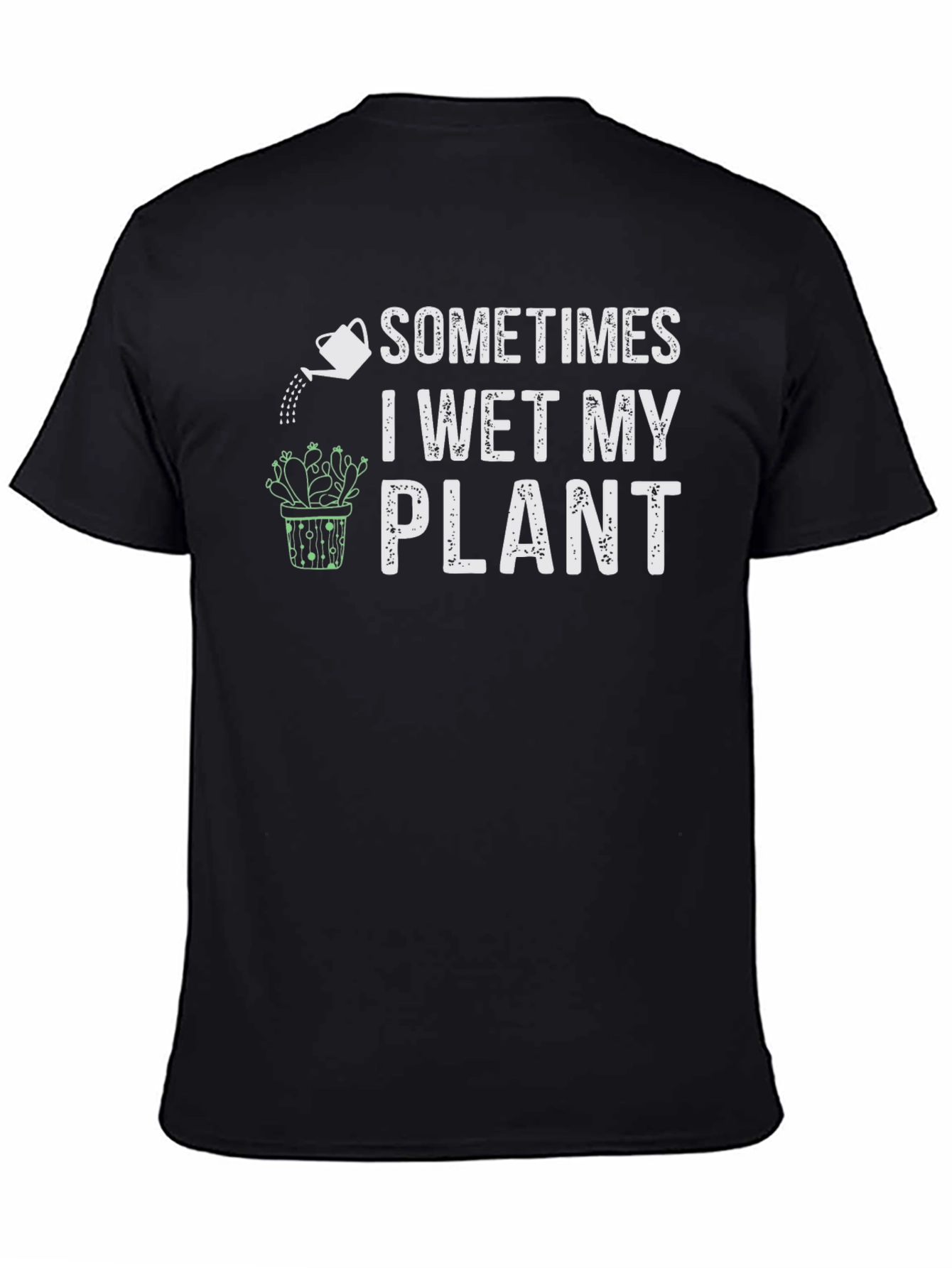 Funny Plant Lover T-Shirt - I Wet My Plant