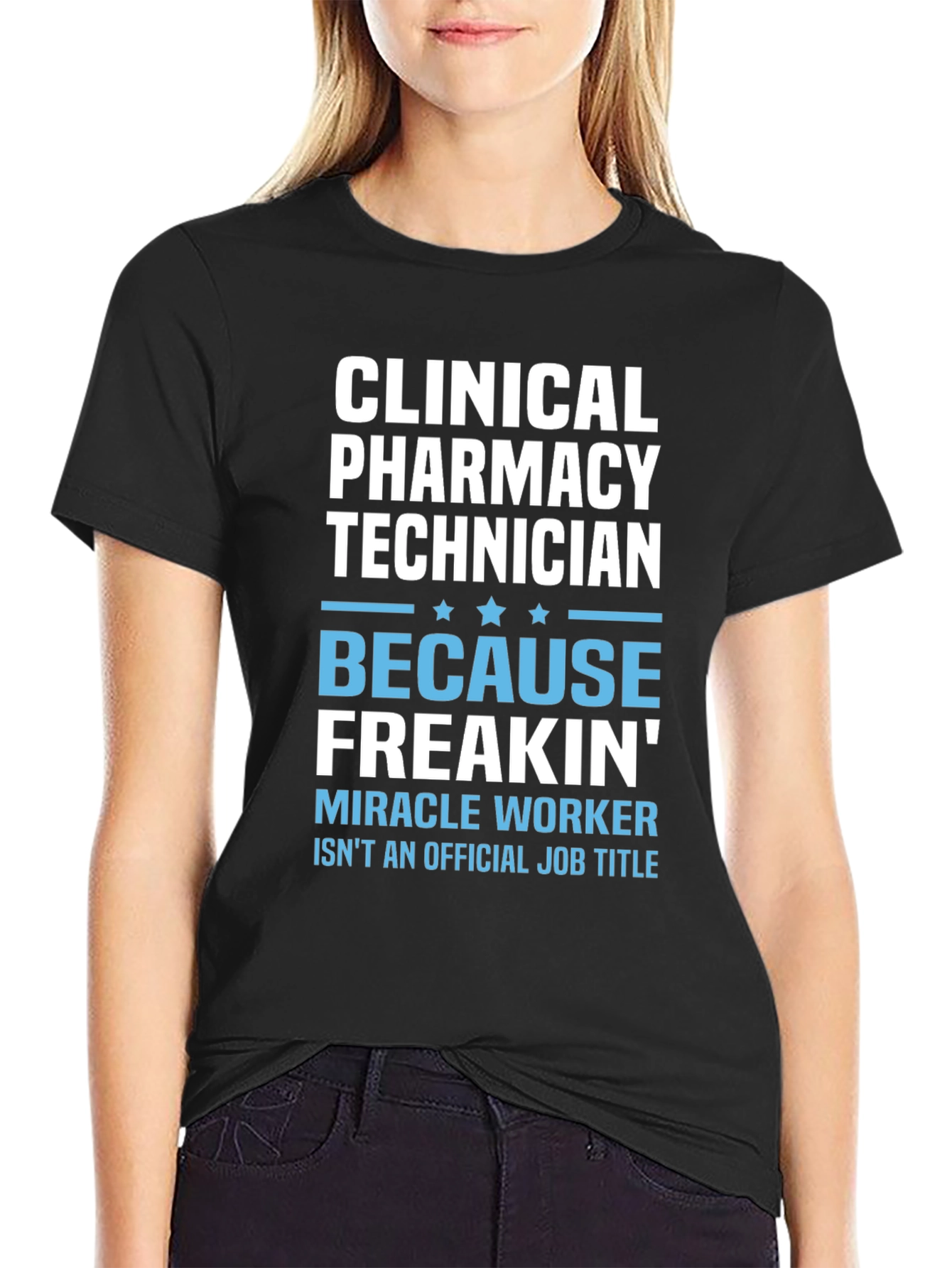 Clinical Pharmacy Technician T-Shirt - Miracle Worker