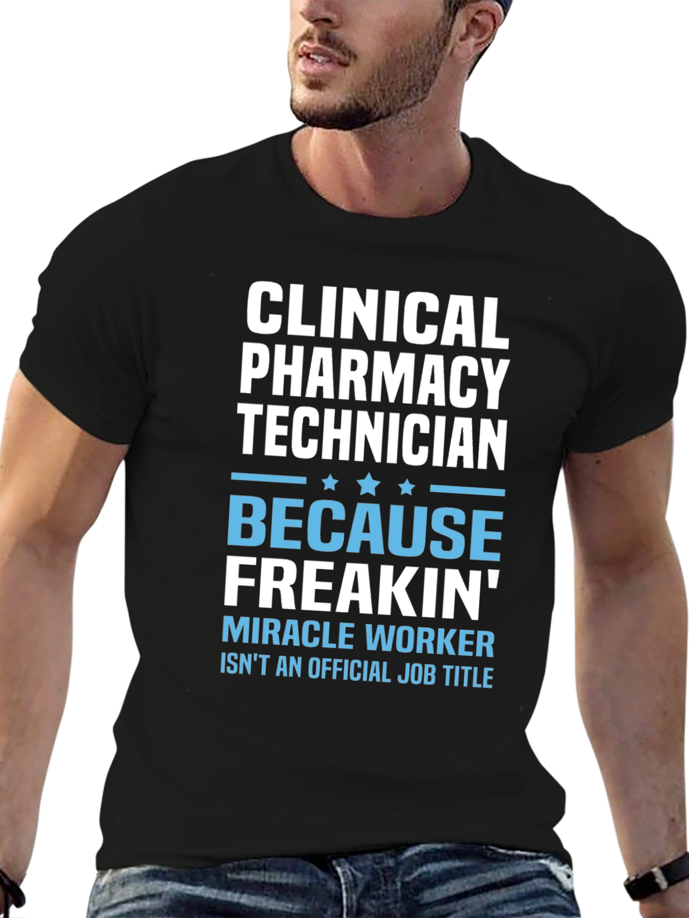 Clinical Pharmacy Technician T-Shirt - Miracle Worker