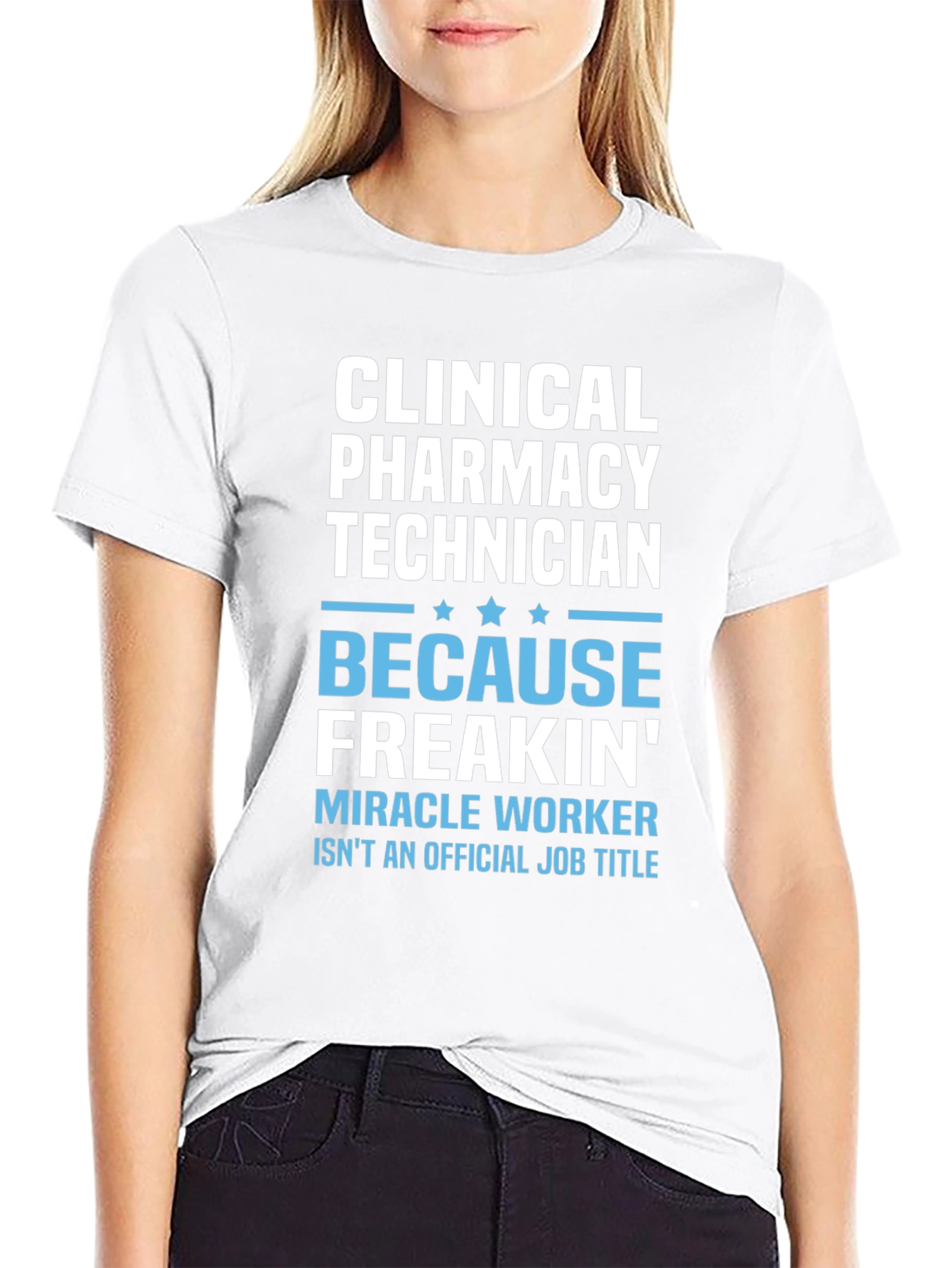 Clinical Pharmacy Technician T-Shirt - Miracle Worker