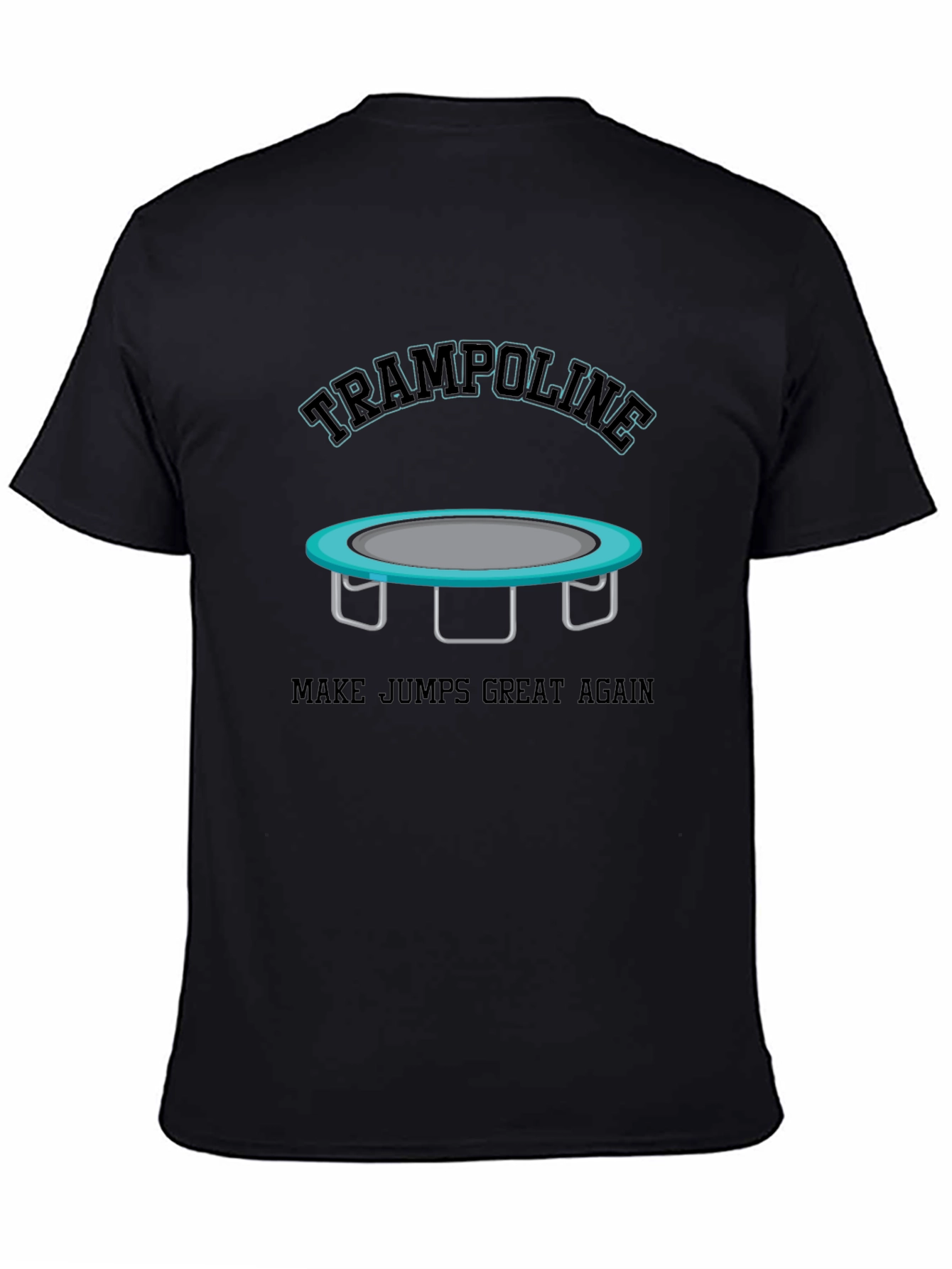 Trampoline Make Jumps Great Again Black T-Shirt