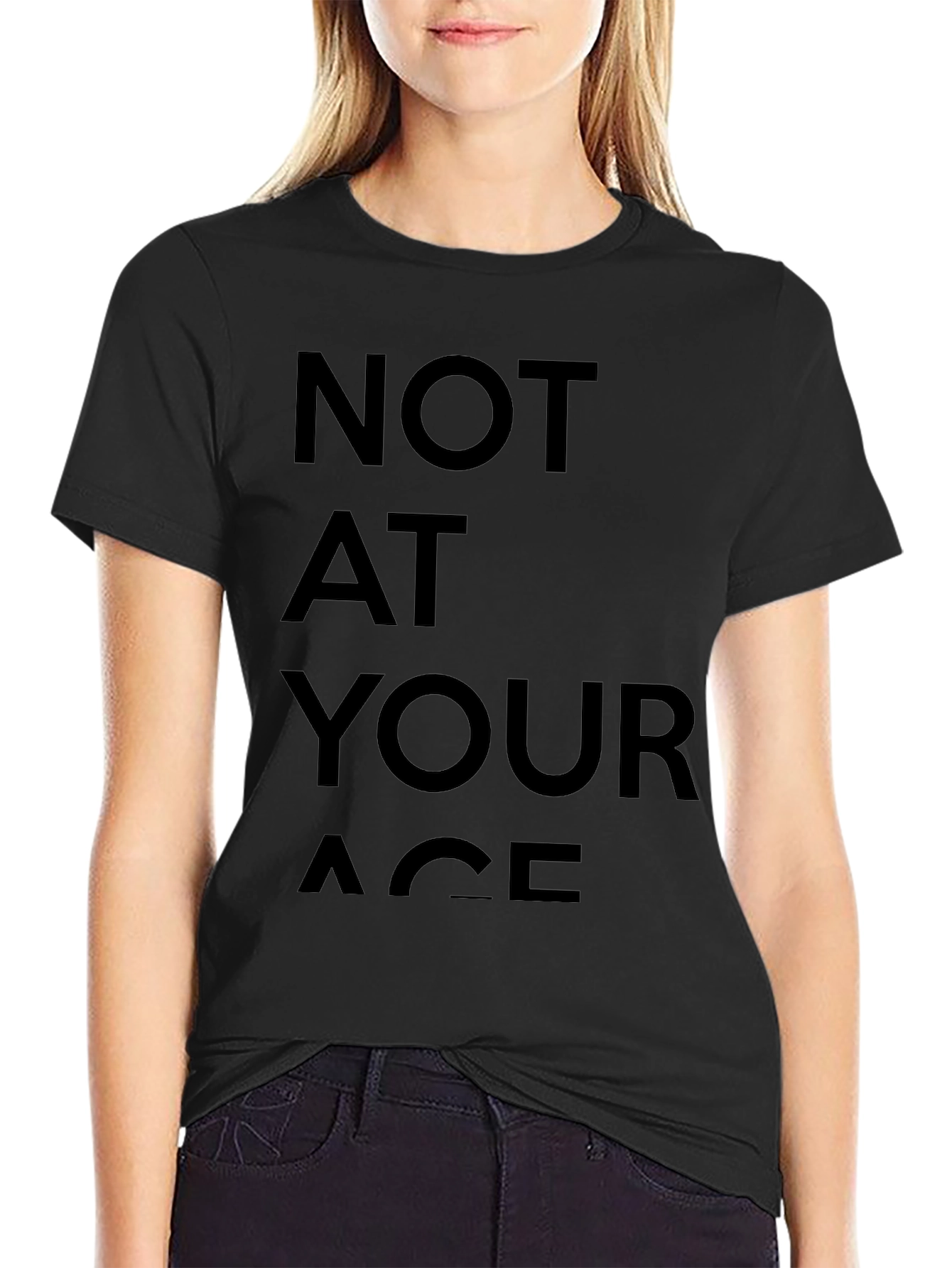 Not At Your Age Black Graphic T-Shirt