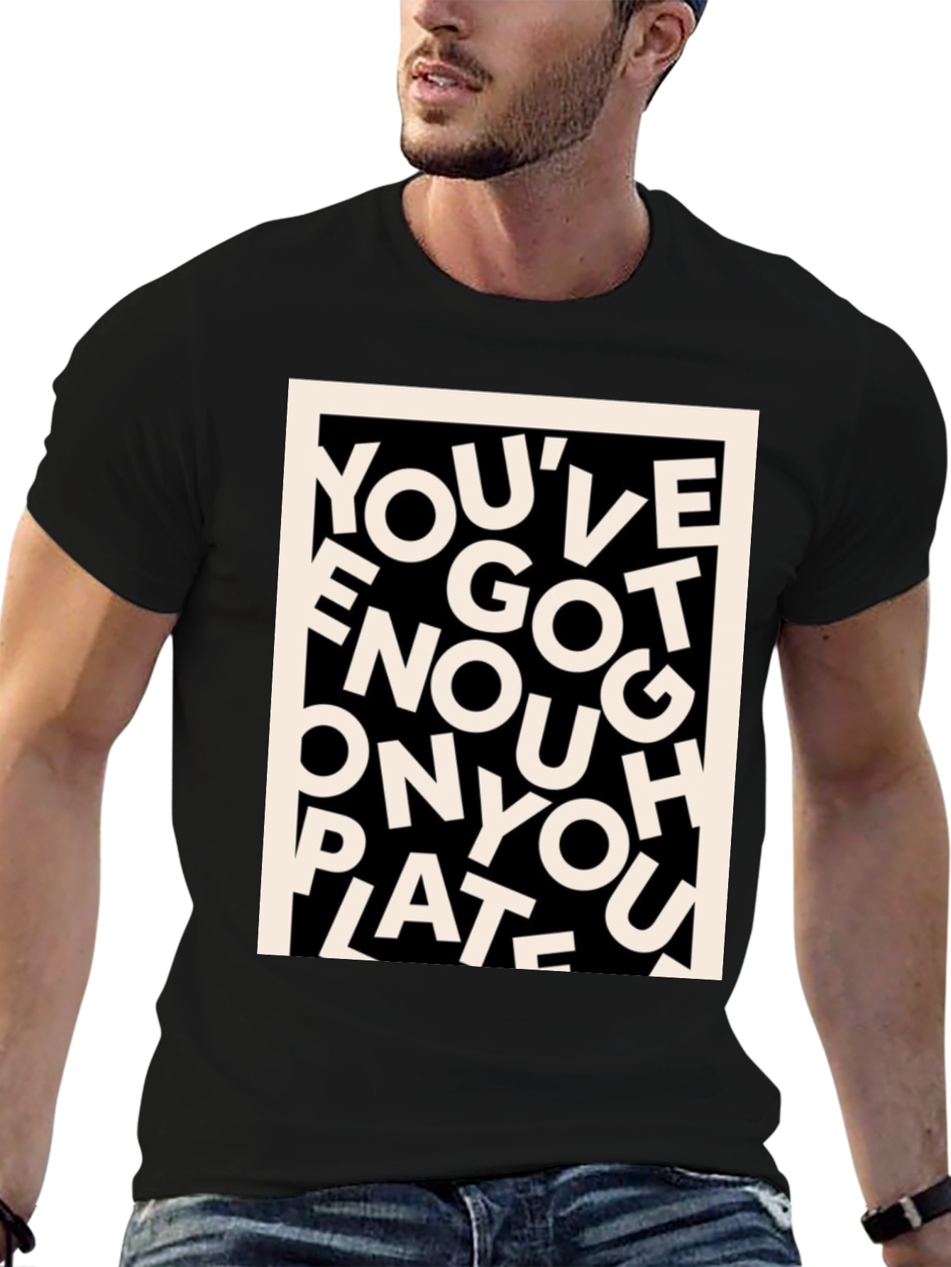Youve Got Enough On Your Plate T-Shirt
