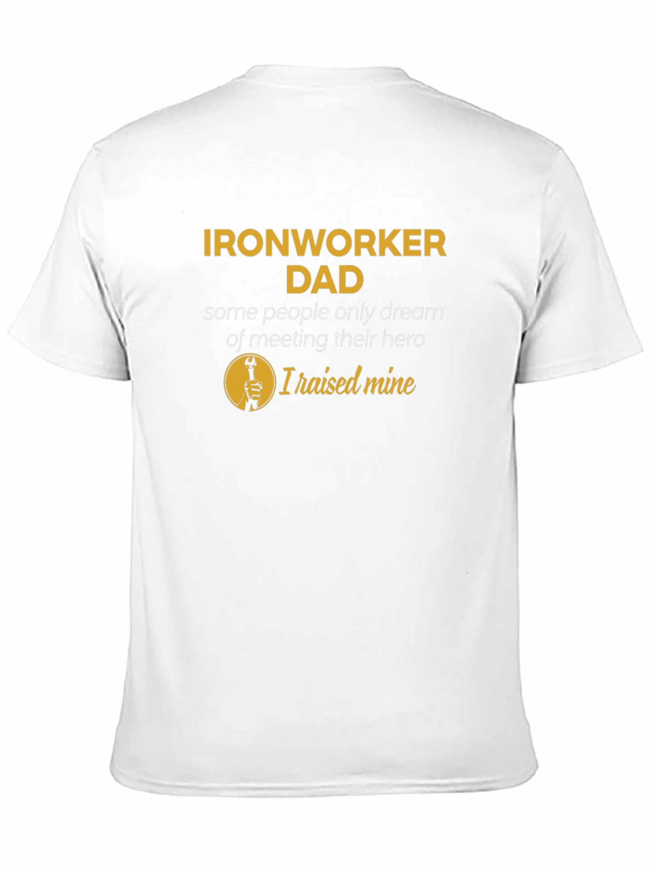 Ironworker Dad Hero T-Shirt