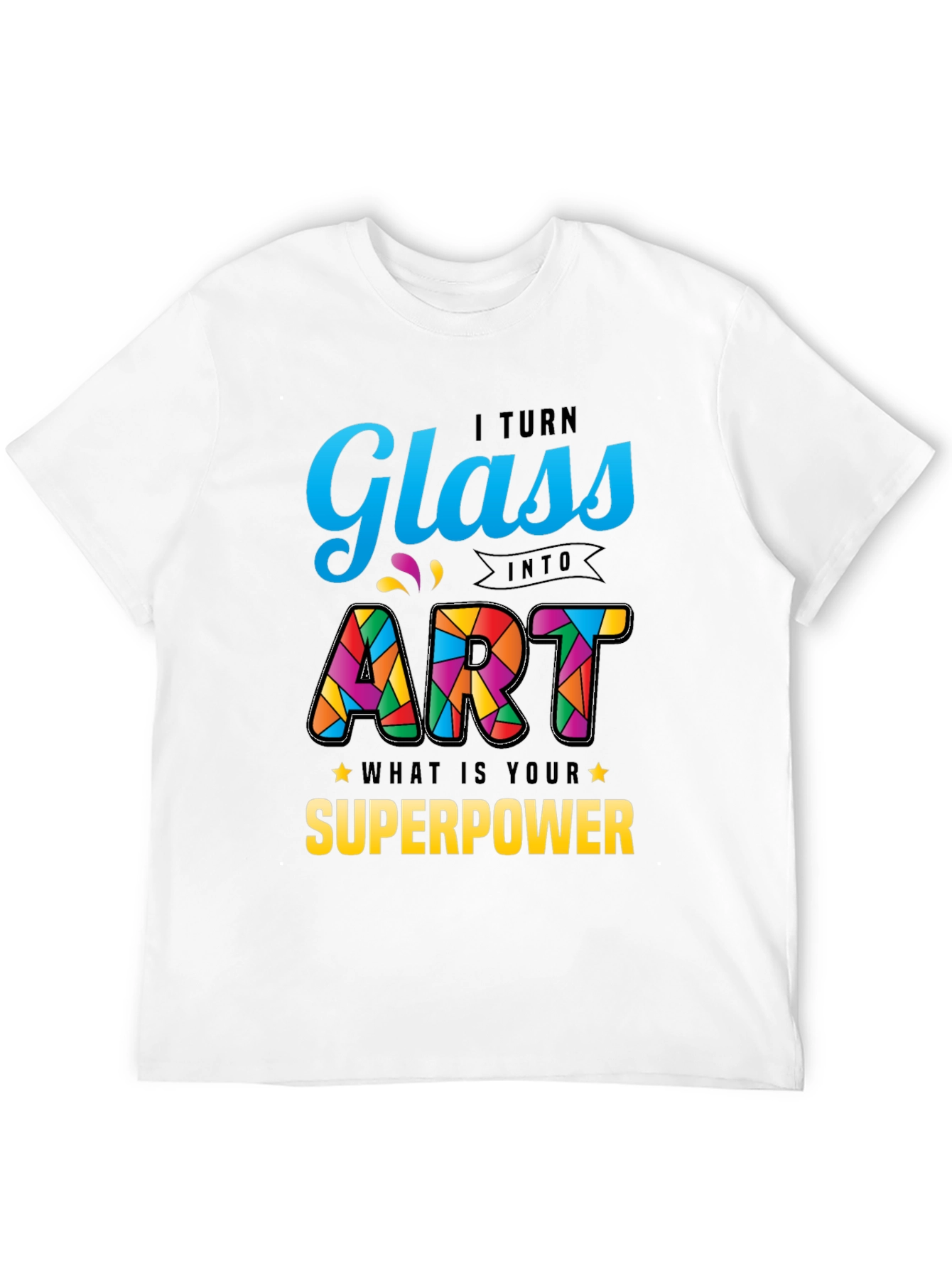 Glass to Art Superpower Graphic T-Shirt