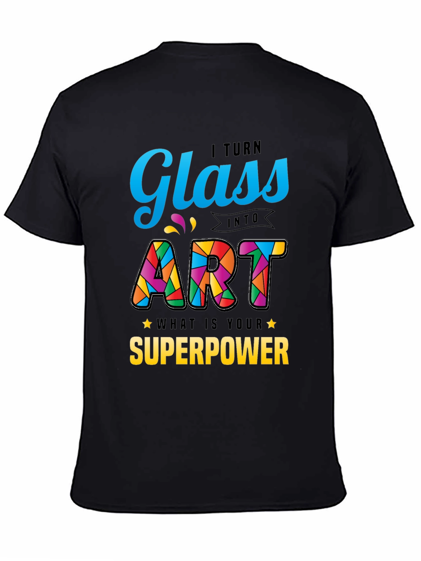 Glass to Art Superpower Graphic T-Shirt