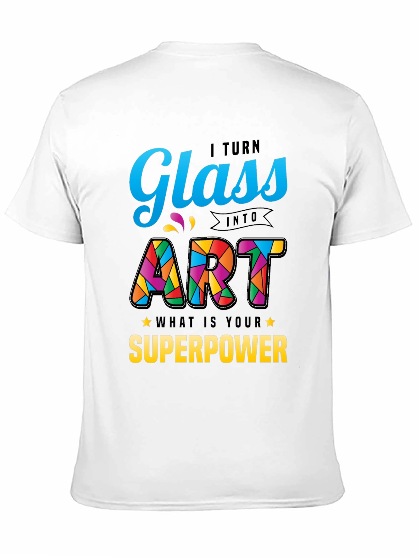 Glass to Art Superpower Graphic T-Shirt