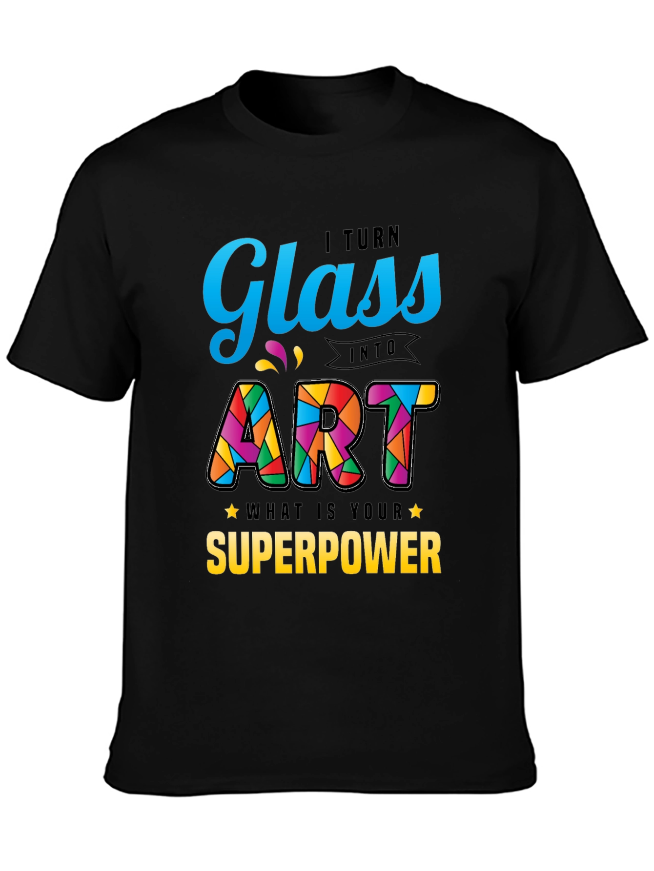 Glass to Art Superpower Graphic T-Shirt