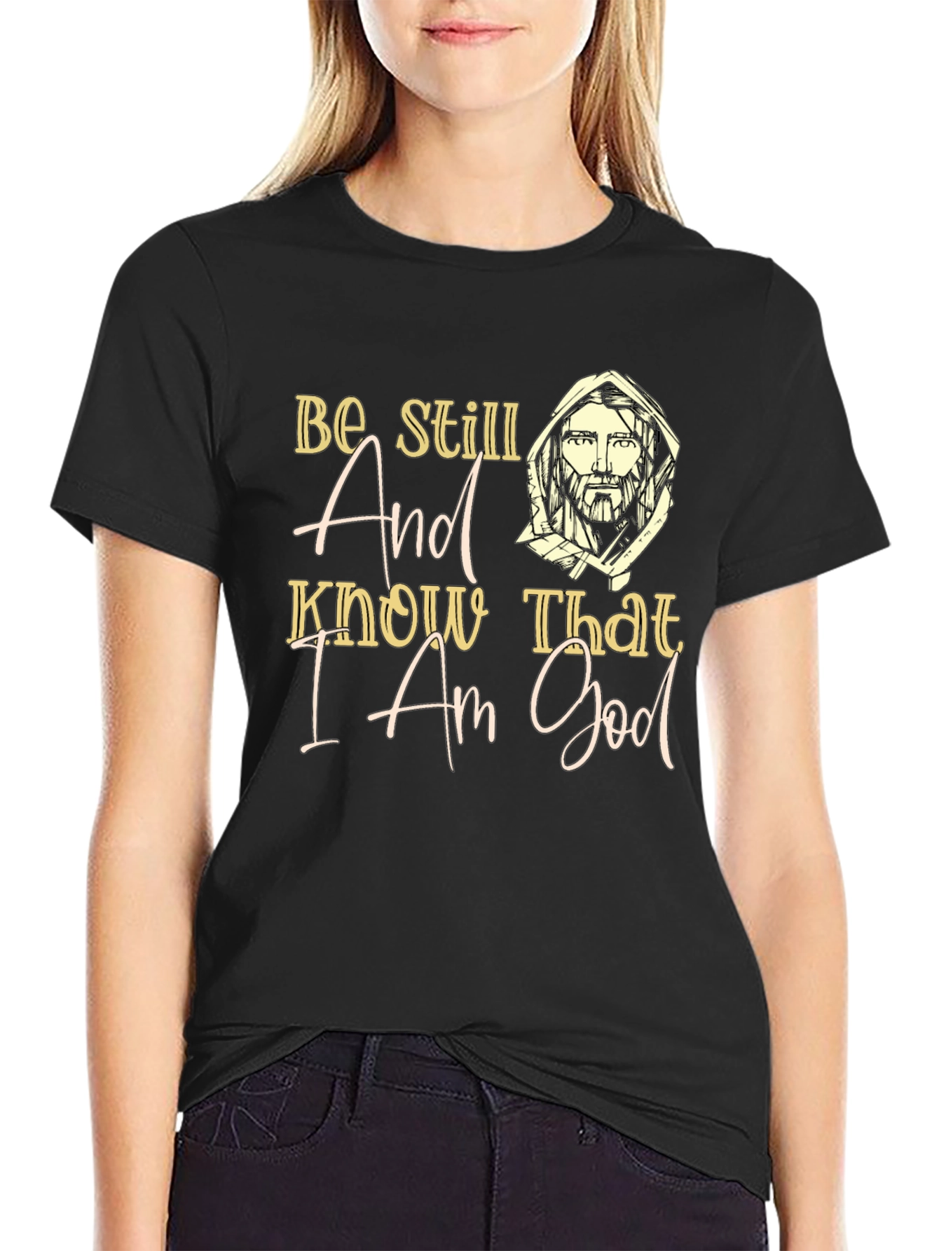 Be Still And Know That I Am God T-Shirt