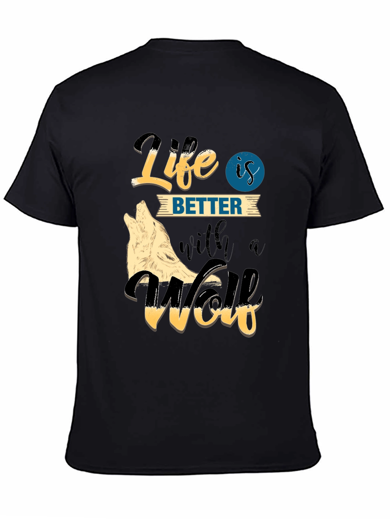 Life is Better with a Wolf Graphic Tee