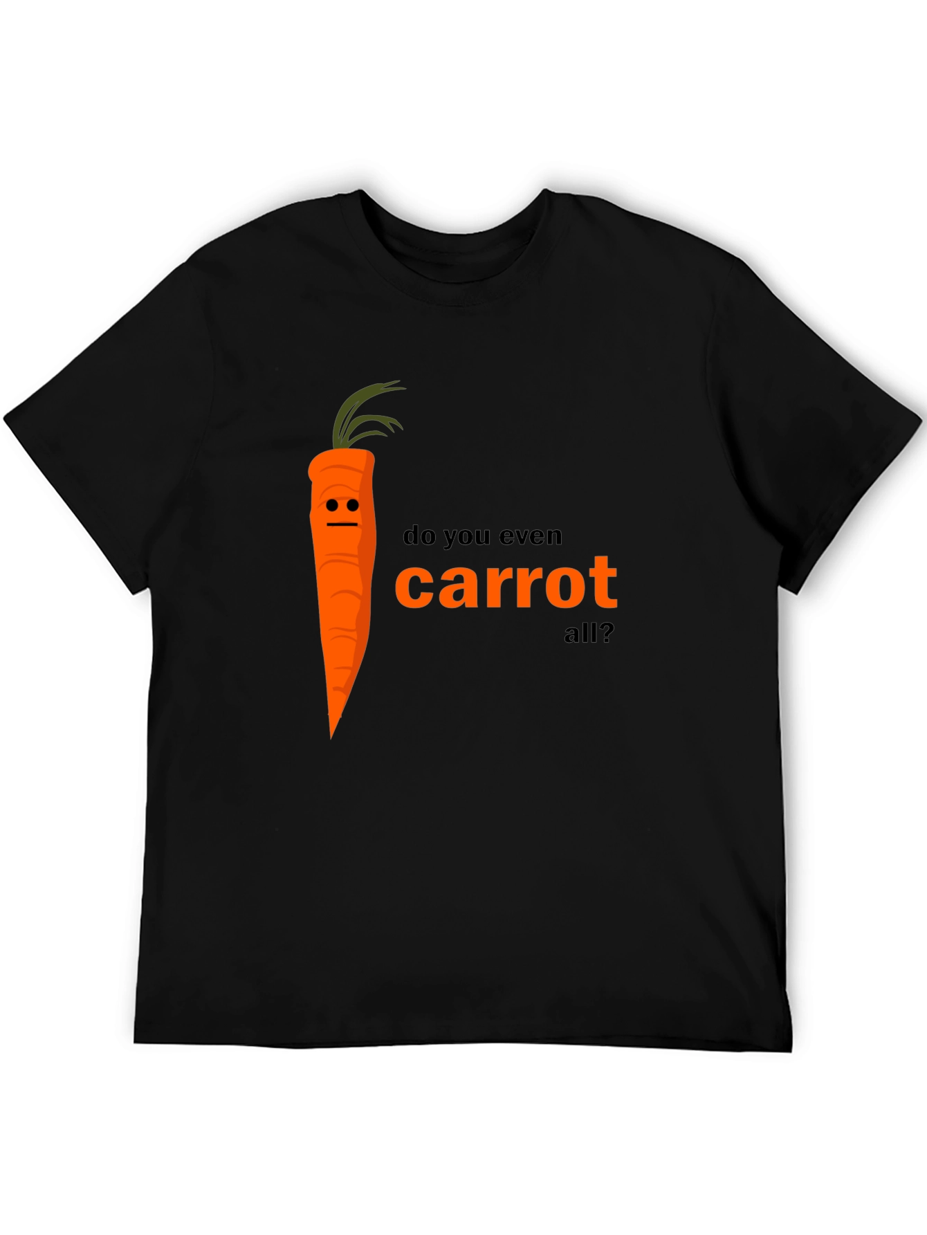 Do You Even Carrot All? T-Shirt