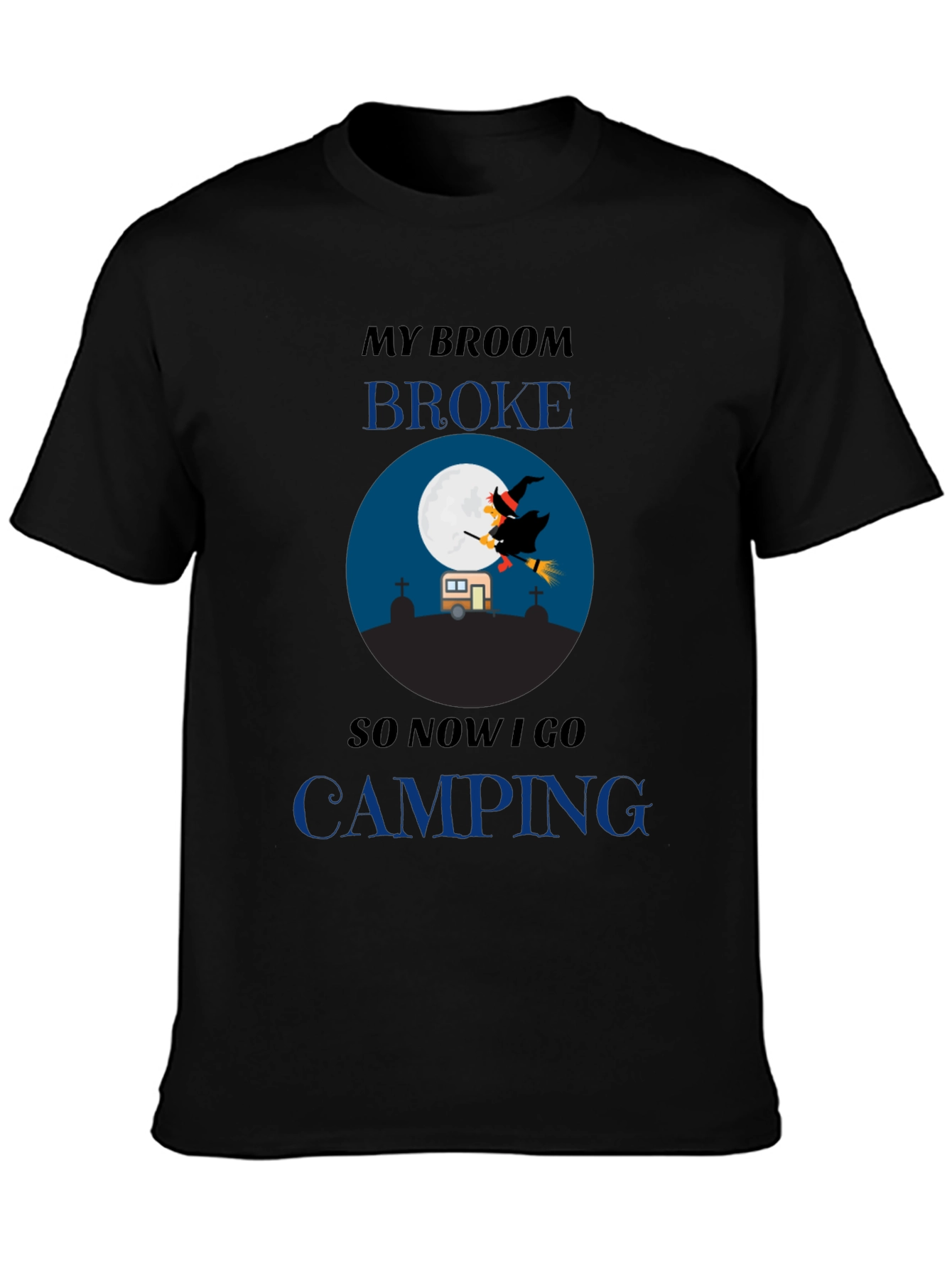 Funny Halloween Camping T-Shirt - Witch Broom Broke