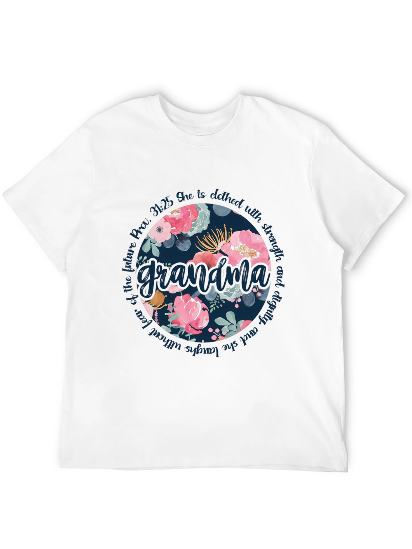 Floral Grandma T-Shirt - Proverbs 31:25 Design