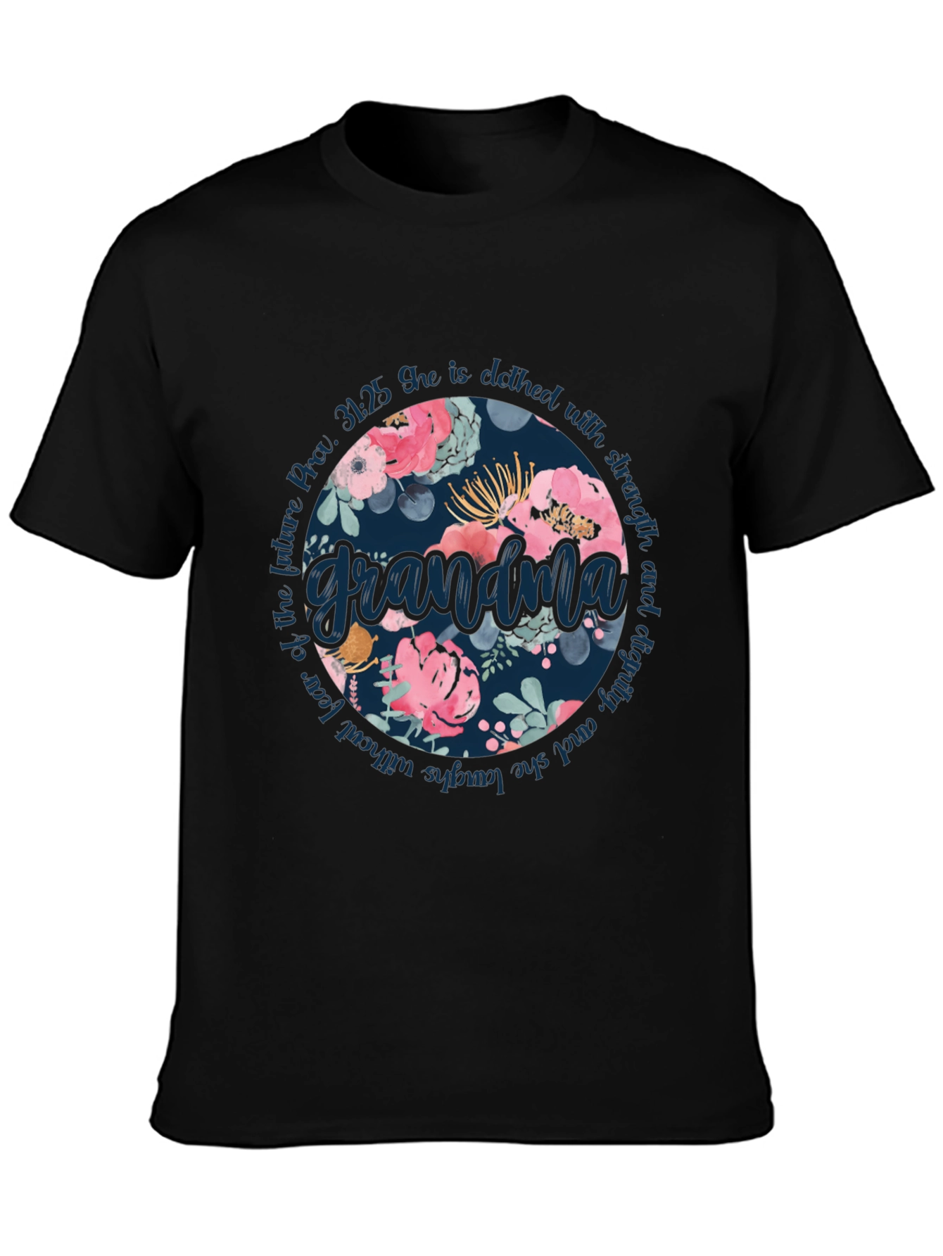 Floral Grandma T-Shirt - Proverbs 31:25 Design
