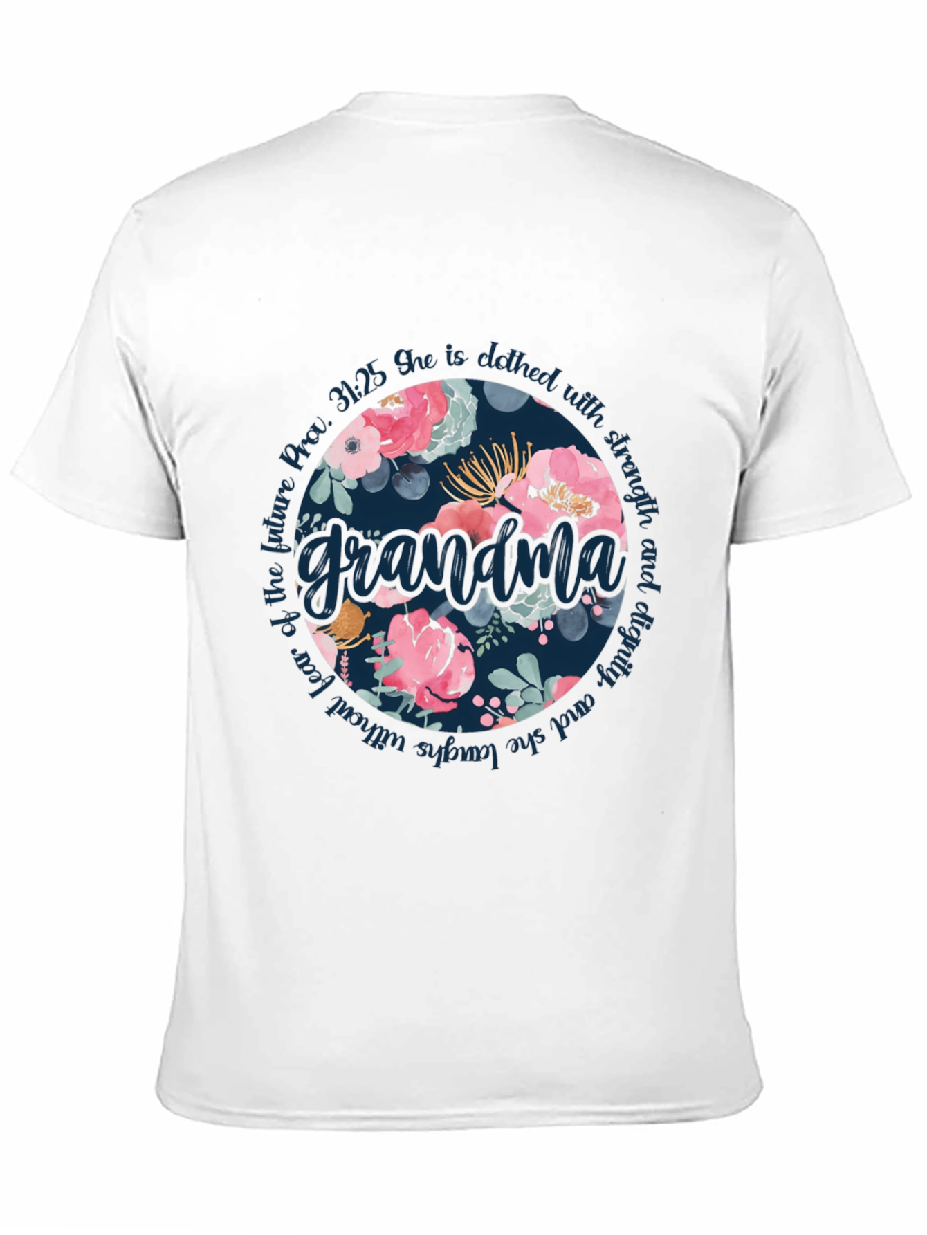 Floral Grandma T-Shirt - Proverbs 31:25 Design