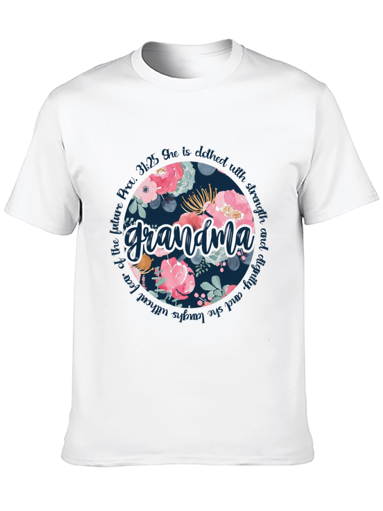 Floral Grandma T-Shirt - Proverbs 31:25 Design