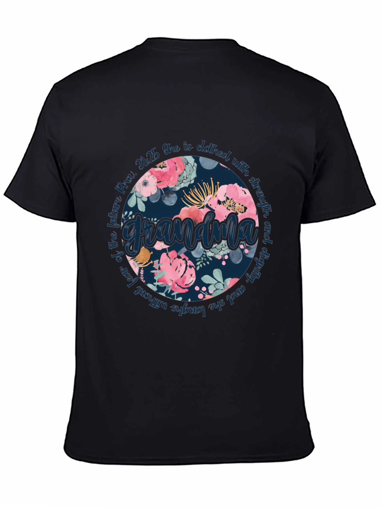 Floral Grandma T-Shirt - Proverbs 31:25 Design
