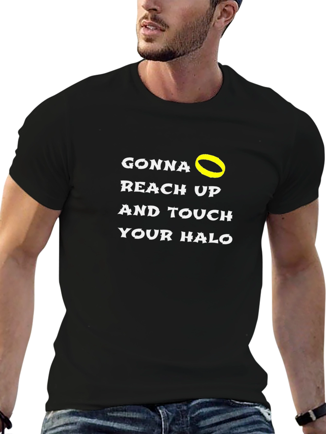 Gonna Reach Up and Touch Your Halo Black T-Shirt
