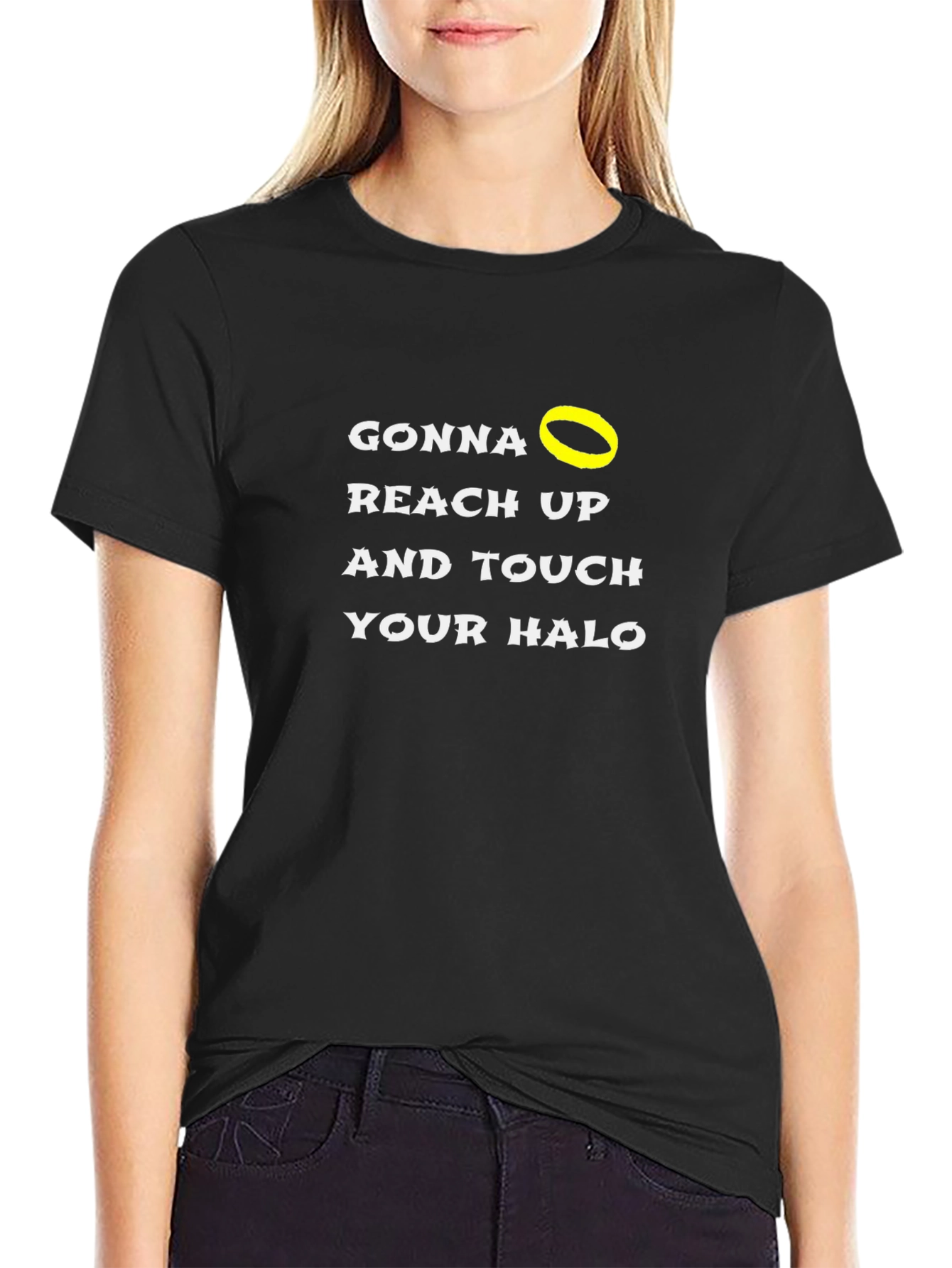 Gonna Reach Up and Touch Your Halo Black T-Shirt
