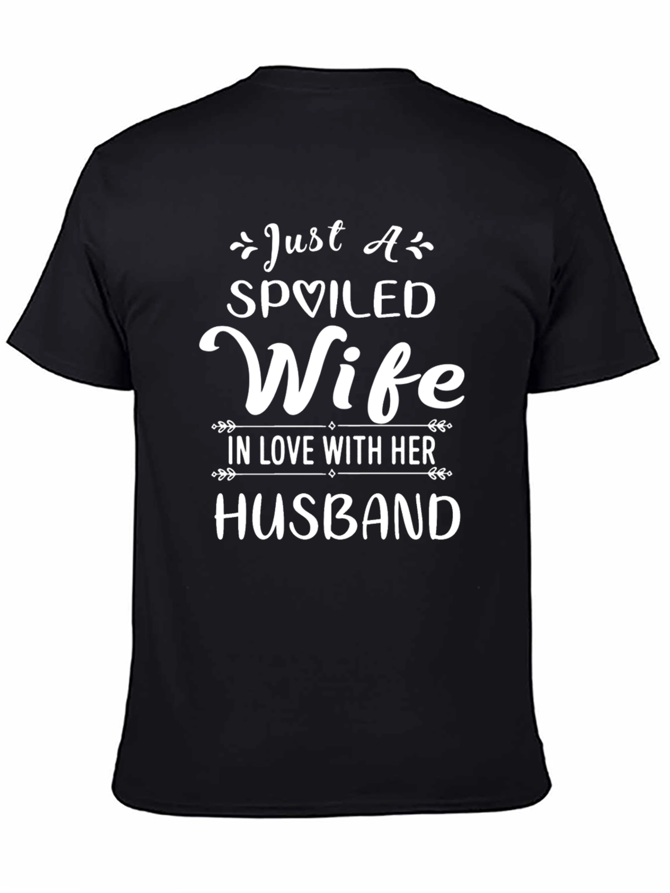 Spoiled Wife T-Shirt - Husband in Love Graphic Tee