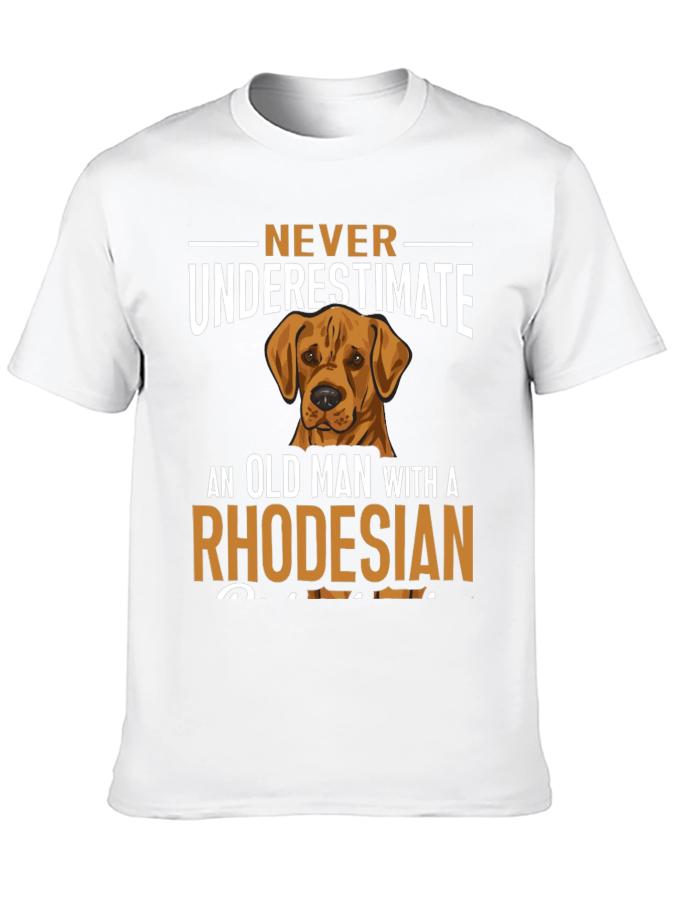 Rhodesian Ridgeback Dog T-Shirt - Never Underestimate