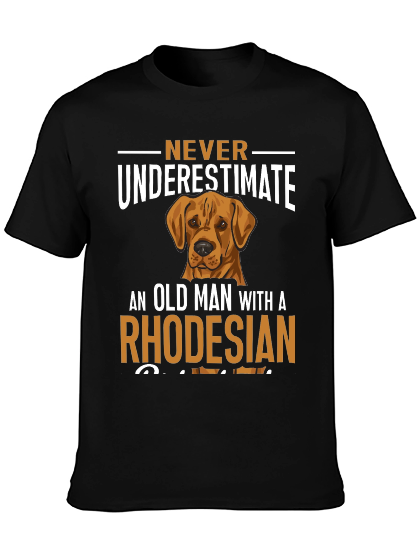 Rhodesian Ridgeback Dog T-Shirt - Never Underestimate