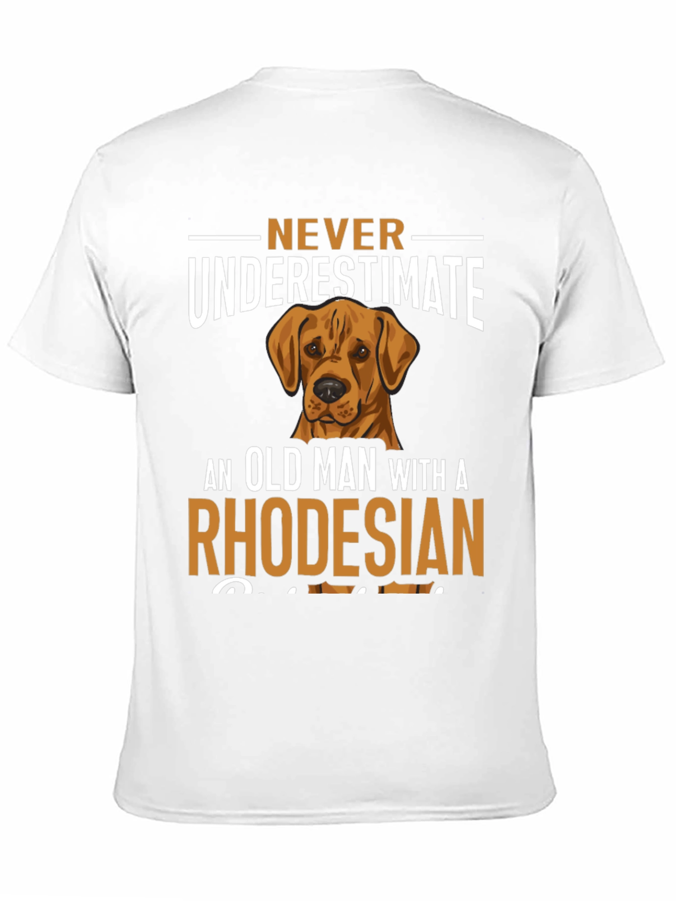 Rhodesian Ridgeback Dog T-Shirt - Never Underestimate