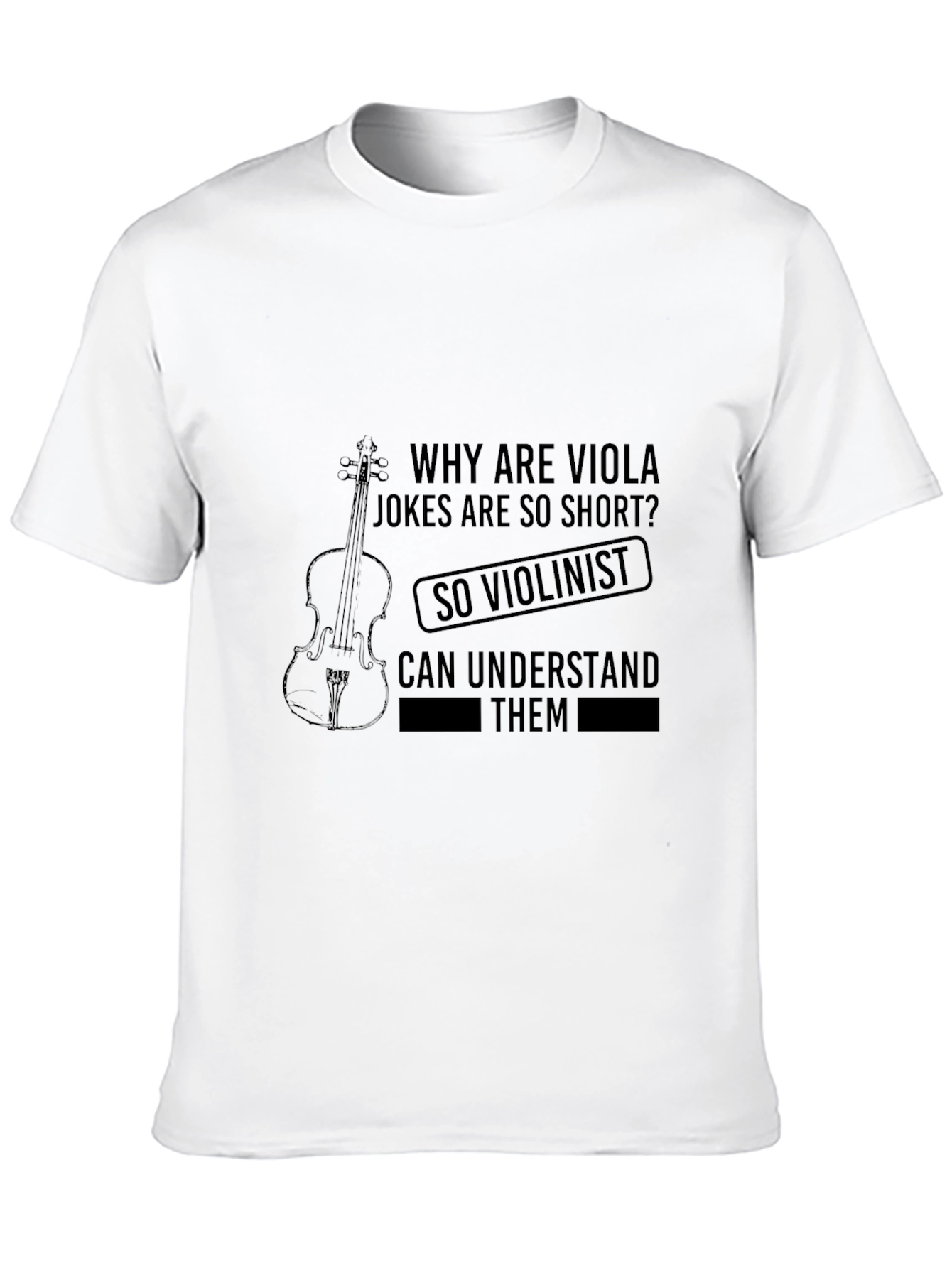 Viola Jokes Humor T-Shirt - Musician Gift